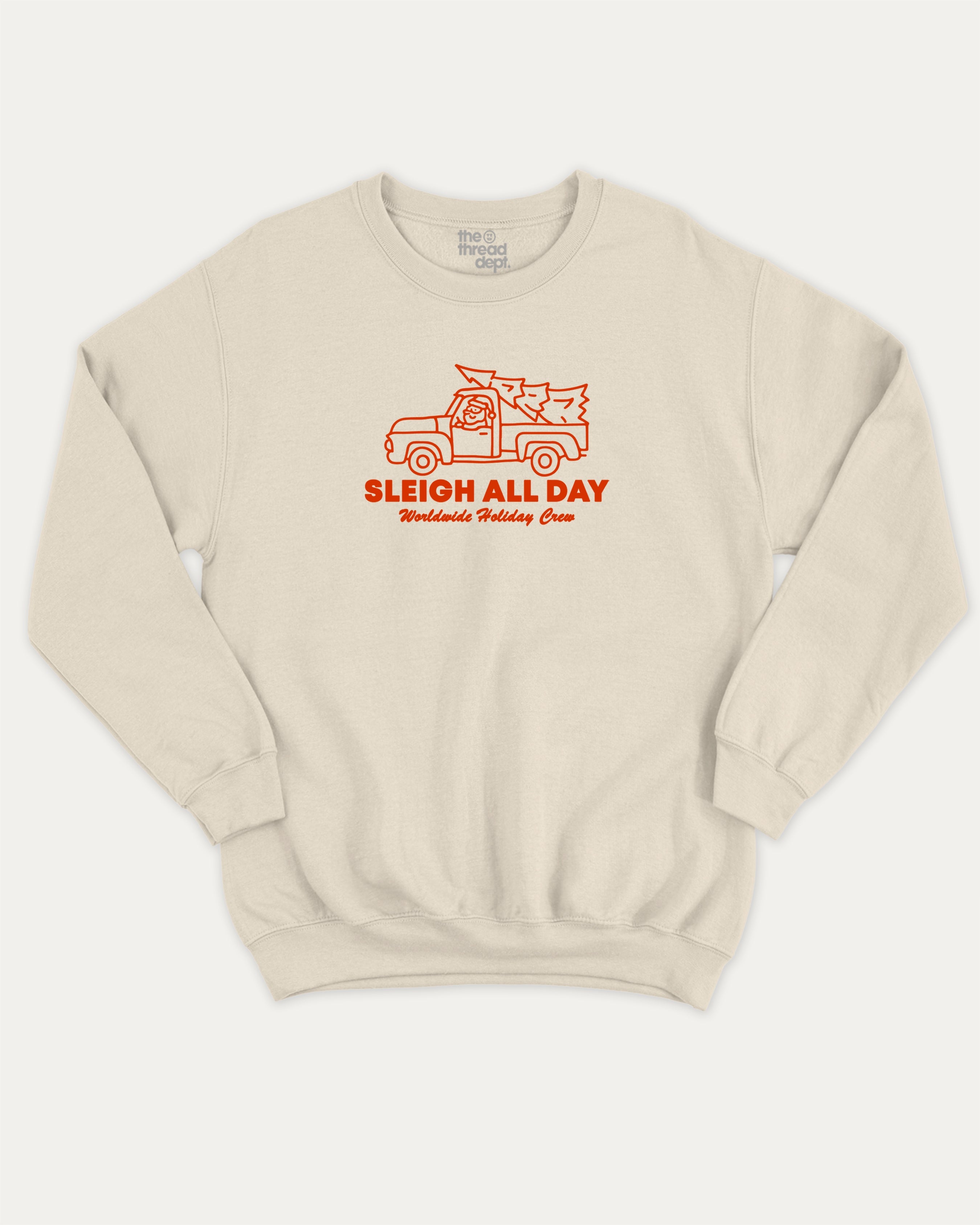 Sleigh All Day graphic sweatshirt with bold and humorous print, Perfect Gift for Christmas, Gift for X mas Day,  warm and cozy graphic for everyday wear. Perfect for adults and gift-giving. Natural pullover.