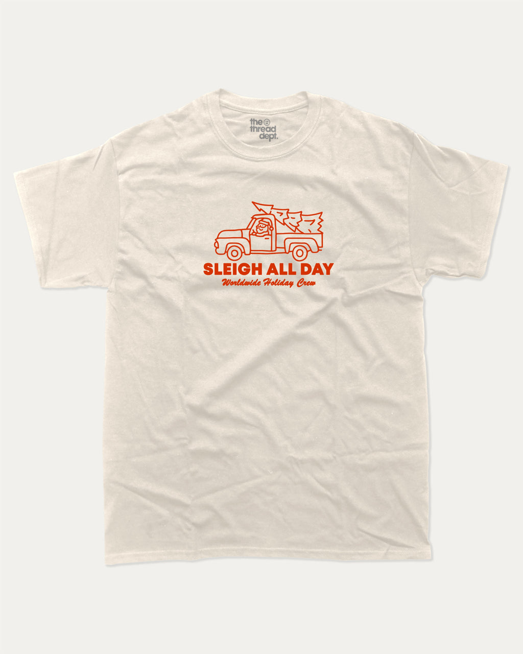 Sleigh All Day graphic tee with bold and humorous print, Perfect Gift for Christmas, Gift for X mas Day,  funny and trendy graphic. Perfect for adults and gift-giving. Cream shirt.