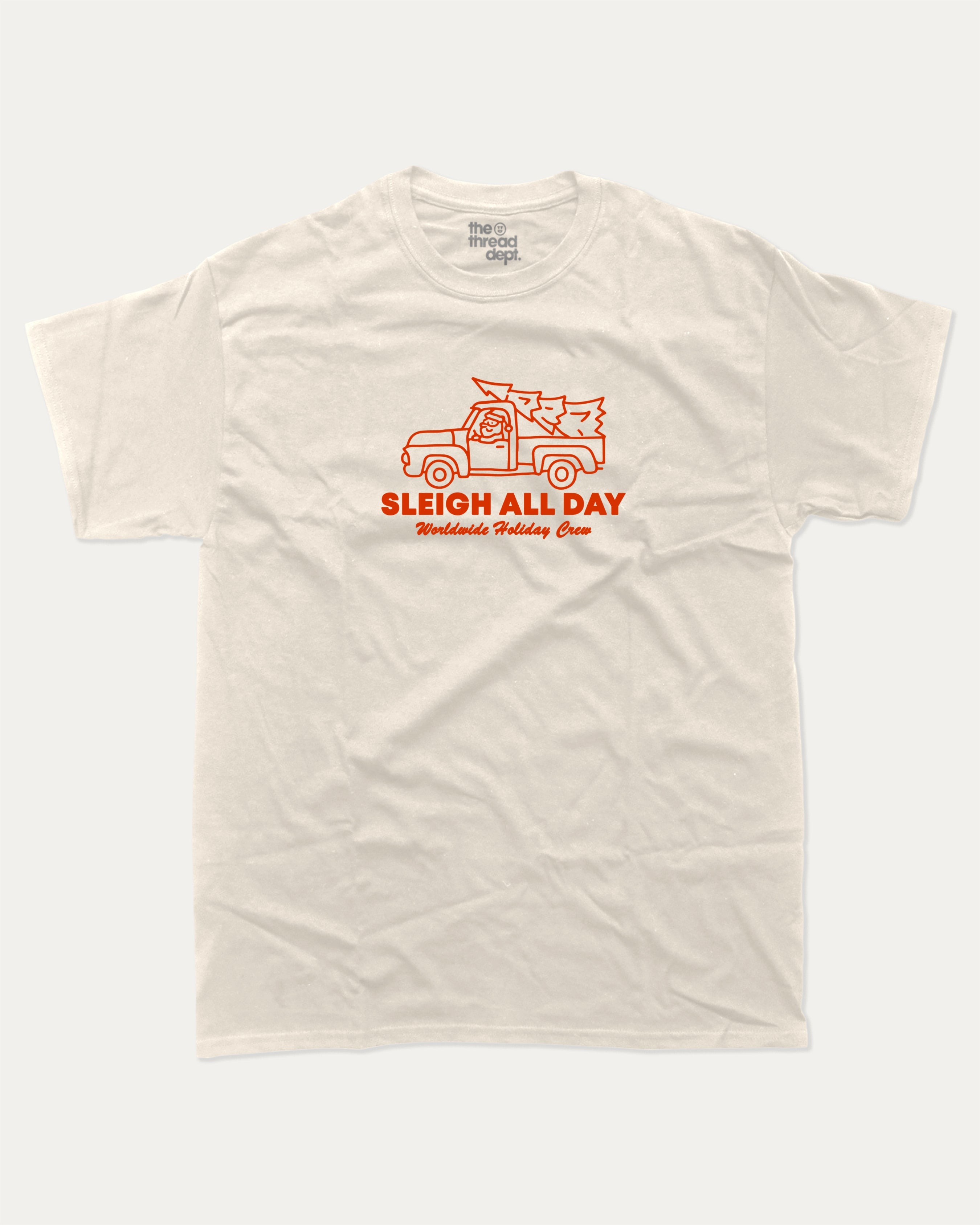 Sleigh All Day graphic tee with bold and humorous print, Perfect Gift for Christmas, Gift for X mas Day,  funny and trendy graphic. Perfect for adults and gift-giving. Cream shirt.