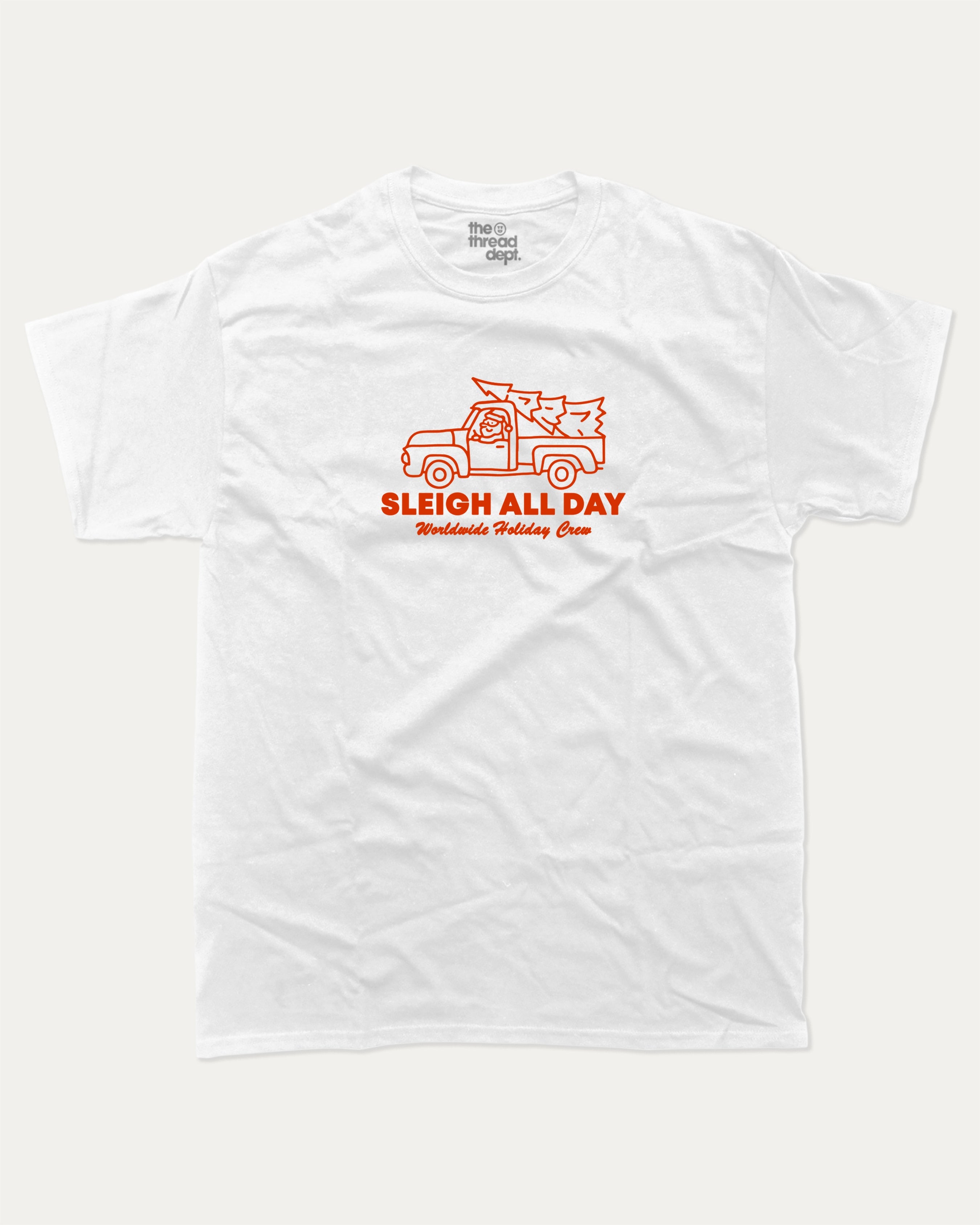 Sleigh All Day graphic tee with bold and humorous print, Perfect Gift for Christmas, Gift for X mas Day,  funny and trendy graphic. Perfect for adults and gift-giving. White shirt.