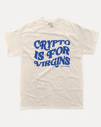 Crypto Is For Virgins - Graphic Tee - TheThreadDept