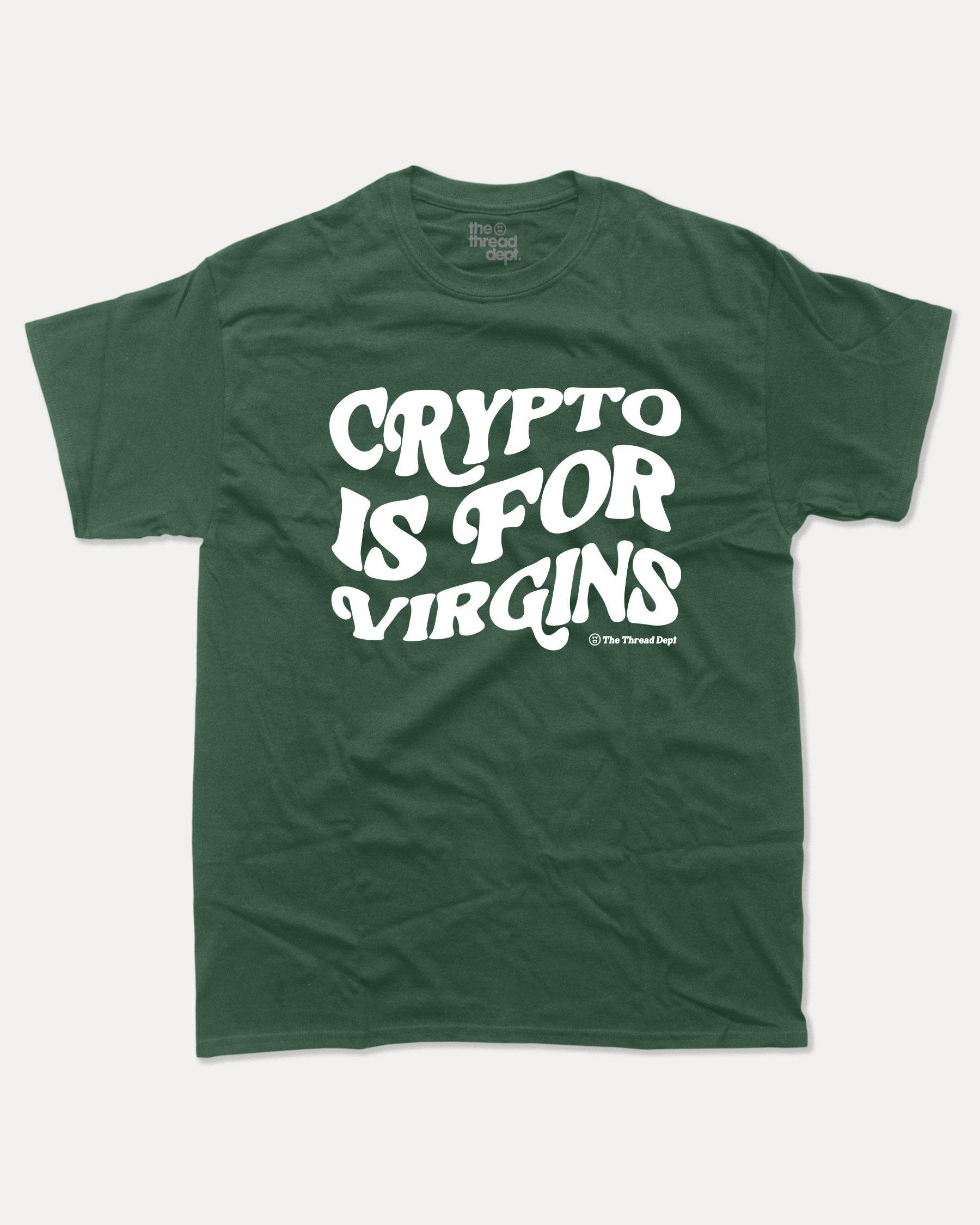 Crypto Is For Virgins - Graphic Tee - TheThreadDept