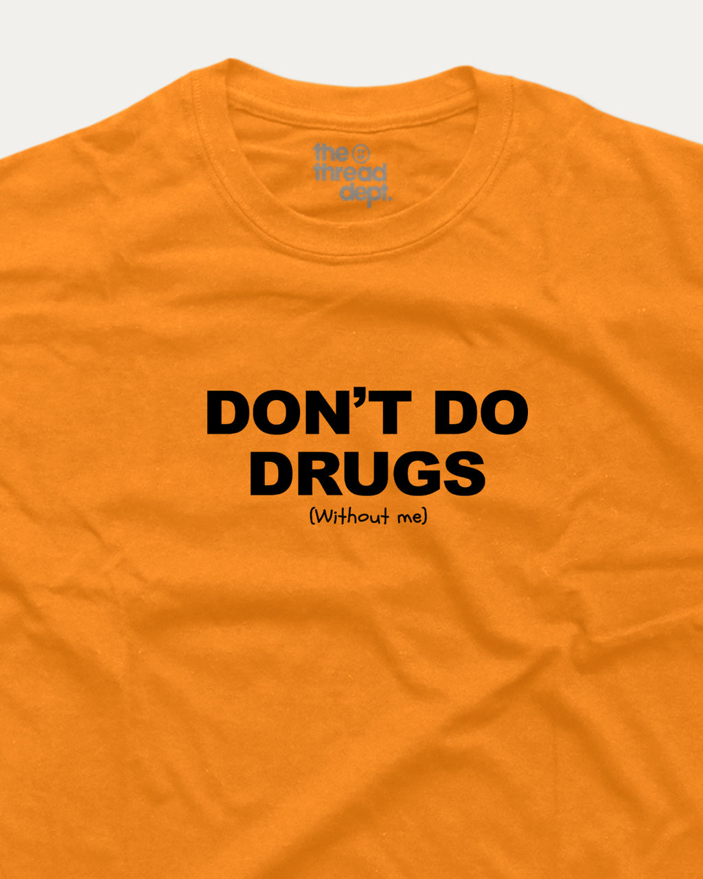 Don't Do Drugs Without Me - Graphic Tee