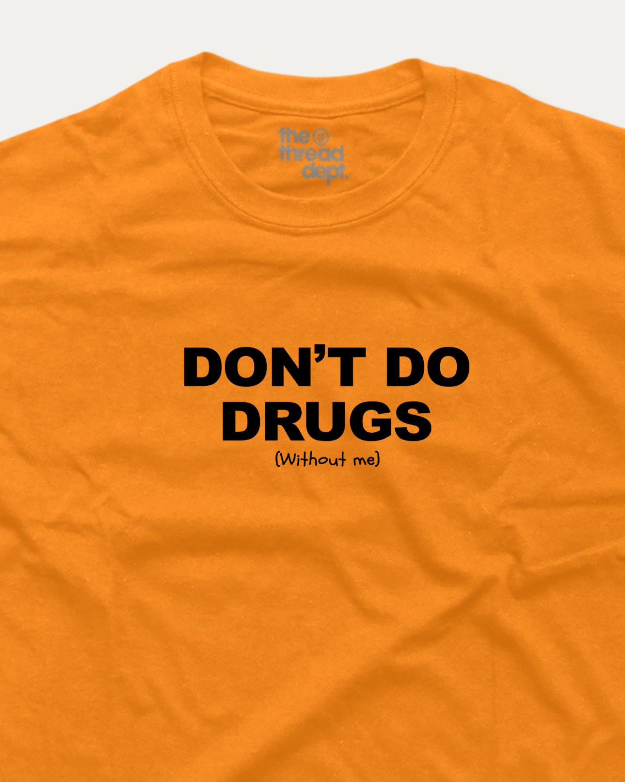 Don't Do Drugs Without Me - Graphic Tee