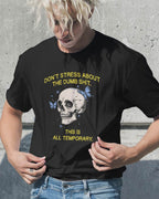 Don't Stress About The Dumb Shit - Graphic Tee - TheThreadDept