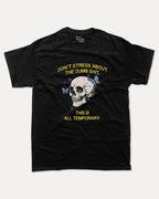 Don't Stress About The Dumb Shit - Graphic Tee - TheThreadDept