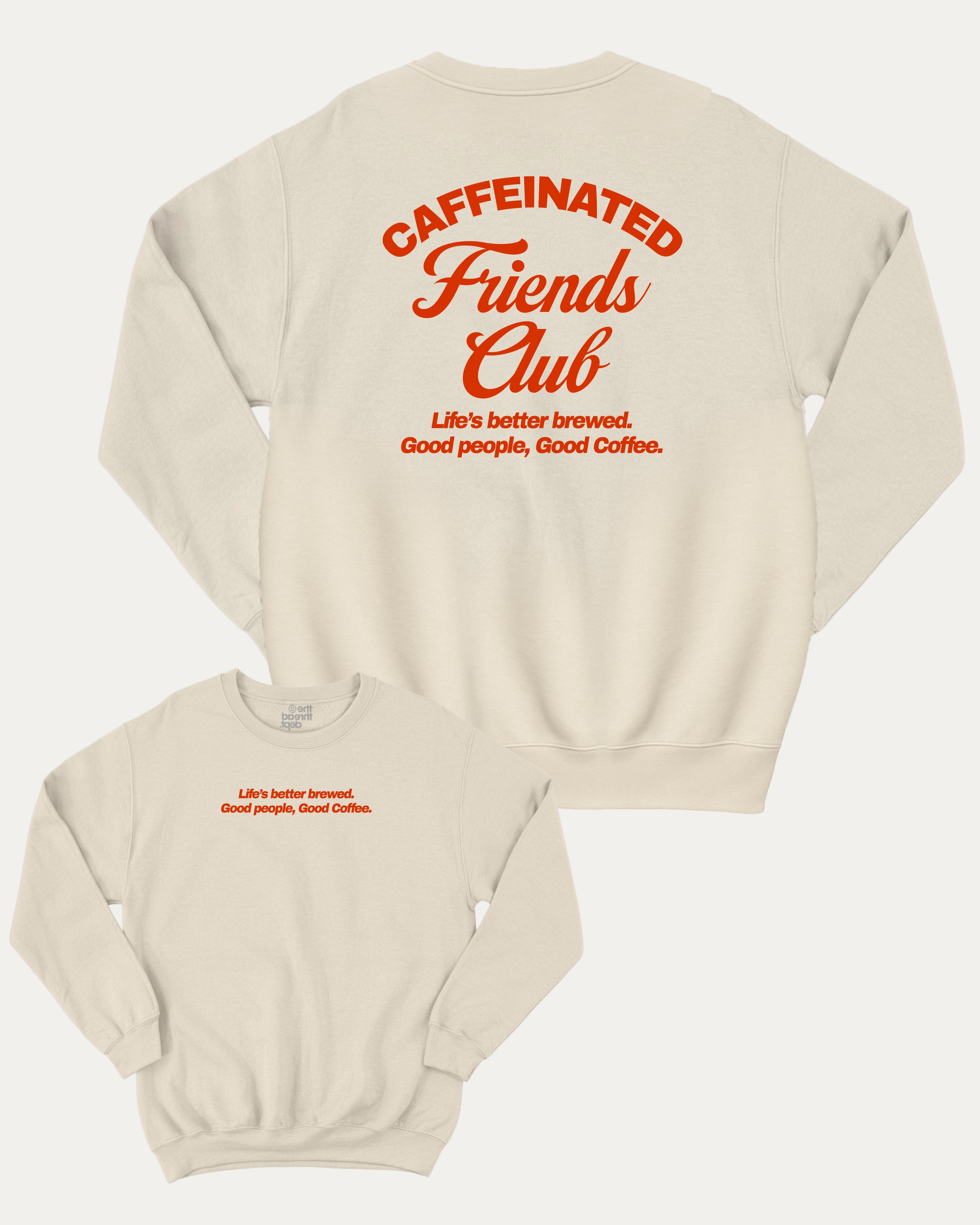 Caffeinated Friends Club graphic sweatshirt with bold and humorous print, Perfect Gift for Coffee Lovers, Coffee Graphic T shirt,  warm and cozy graphic for everyday wear. Perfect for adults and gift-giving. Natural pullover.