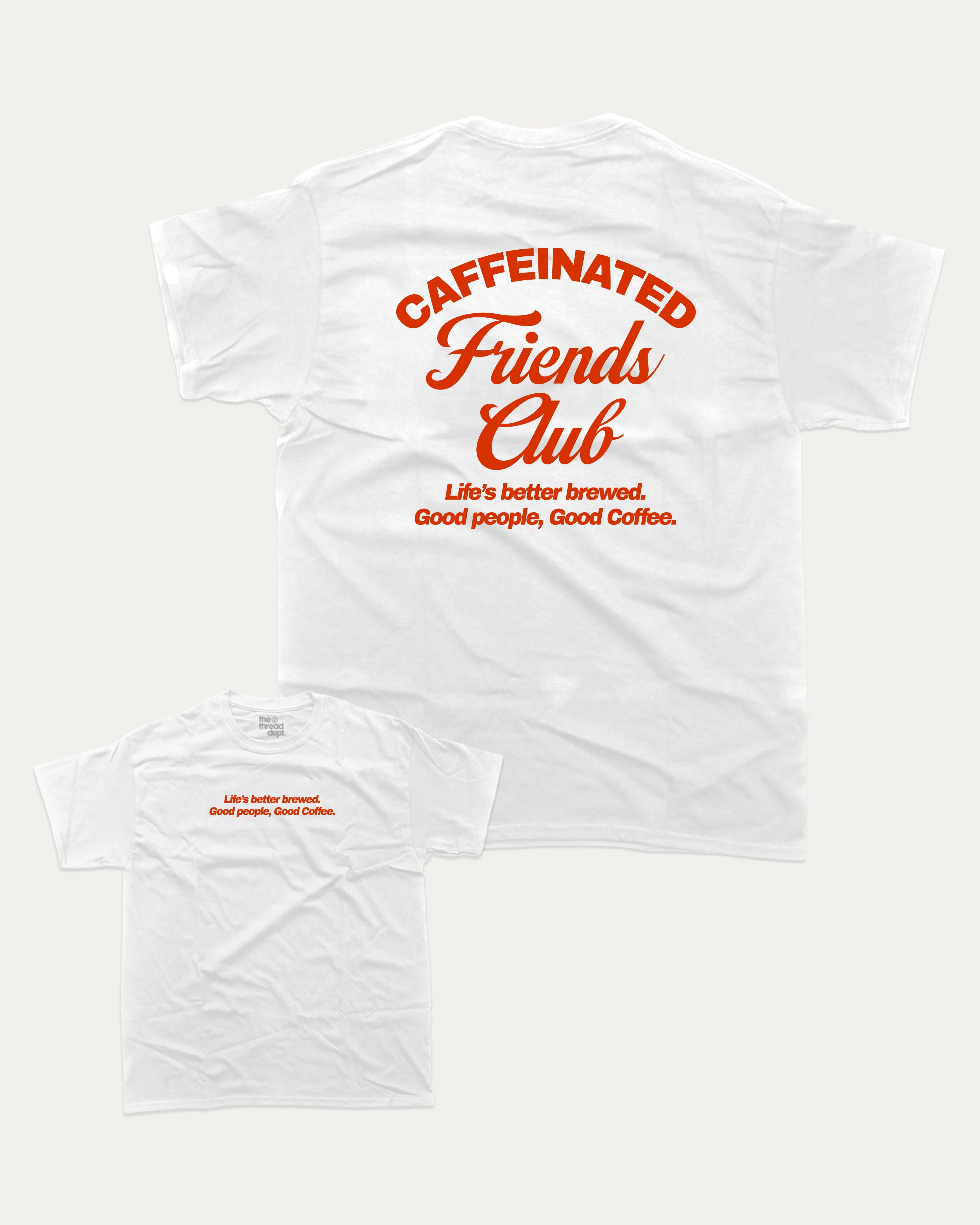 Caffeinated Friends Club graphic tee with bold and humorous print, Perfect Gift for Coffee Lovers, Coffee Graphic T shirt,  funny and trendy graphic. Perfect for adults and gift-giving. White shirt.