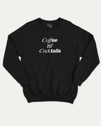 Coffee Til Cocktails graphic sweatshirt with bold and humorous print, Perfect Gift to Coffee Lover, Caffeine Graphic T shirt, warm and cozy graphic for everyday wear. Perfect for adults and gift-giving. Black pullover.