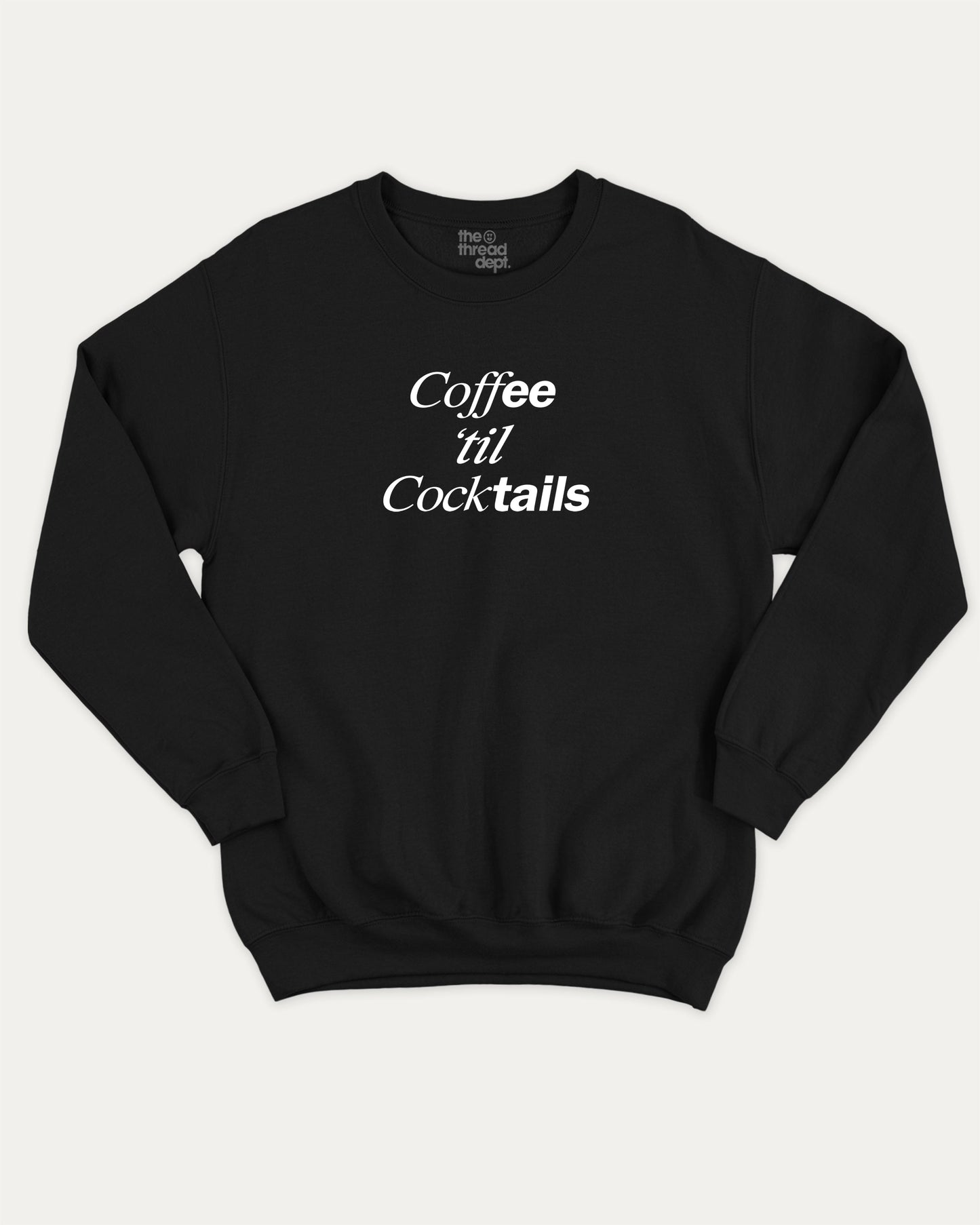 Coffee Til Cocktails graphic sweatshirt with bold and humorous print, Perfect Gift to Coffee Lover, Caffeine Graphic T shirt, warm and cozy graphic for everyday wear. Perfect for adults and gift-giving. Black pullover.