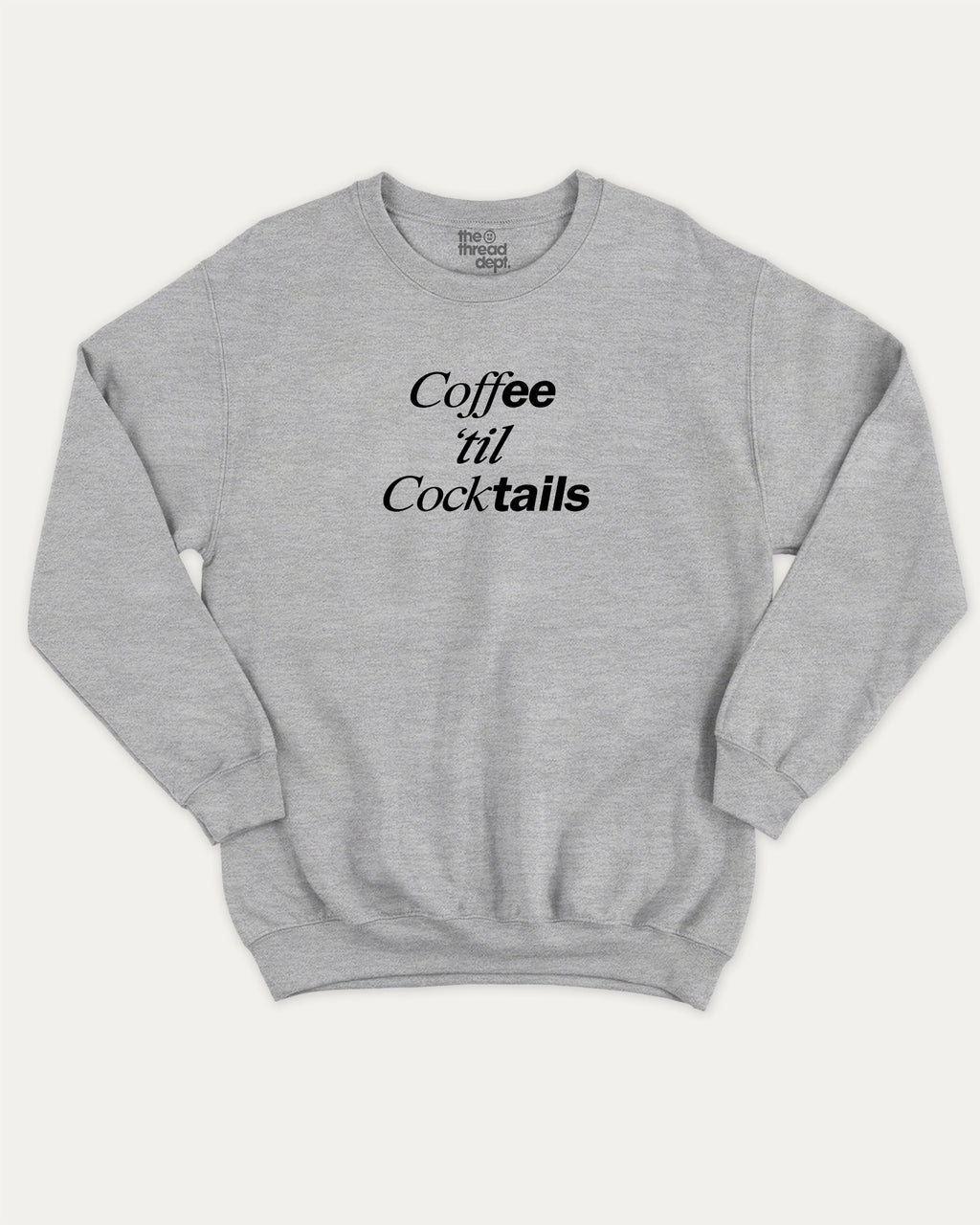 Coffee Til Cocktails graphic sweatshirt with bold and humorous print, Perfect Gift to Coffee Lover, Caffeine Graphic T shirt, warm and cozy graphic for everyday wear. Perfect for adults and gift-giving. Heather Grey pullover.