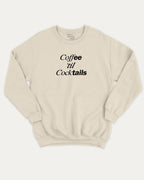Coffee Til Cocktails graphic sweatshirt with bold and humorous print, Perfect Gift to Coffee Lover, Caffeine Graphic T shirt, warm and cozy graphic for everyday wear. Perfect for adults and gift-giving. Natural pullover.