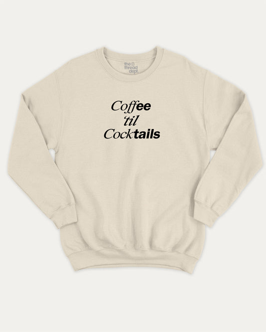 Coffee Til Cocktails graphic sweatshirt with bold and humorous print, Perfect Gift to Coffee Lover, Caffeine Graphic T shirt, warm and cozy graphic for everyday wear. Perfect for adults and gift-giving. Natural pullover.