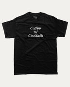 Coffee Til Cocktails graphic tee with bold and humorous print, Perfect Gift to Coffee Lover, Caffeine Graphic T shirt, funny and trendy graphic. Perfect for adults and gift-giving. Black shirt.