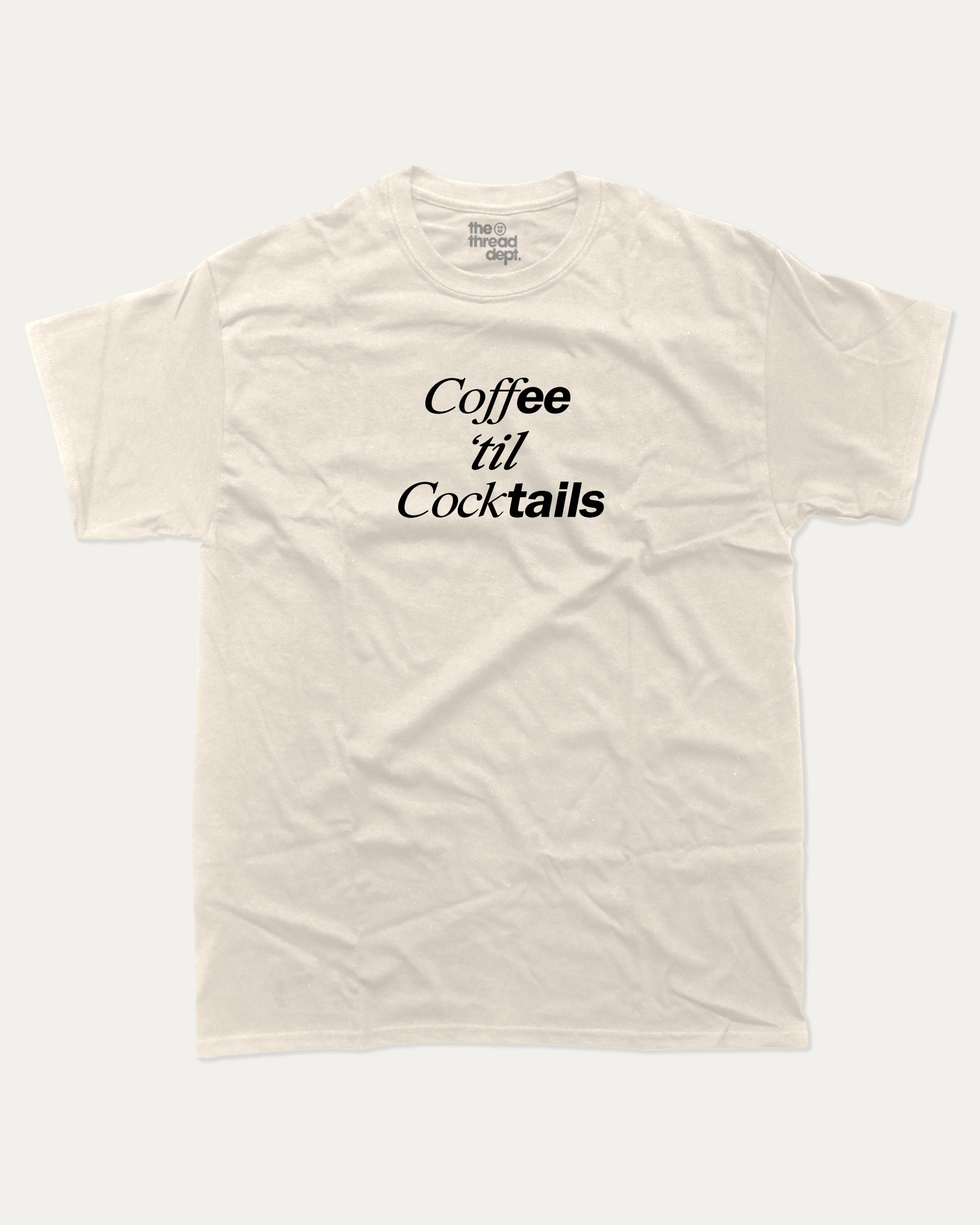 Coffee Til Cocktails graphic tee with bold and humorous print, Perfect Gift to Coffee Lover, Caffeine Graphic T shirt, funny and trendy graphic. Perfect for adults and gift-giving. Cream shirt.
