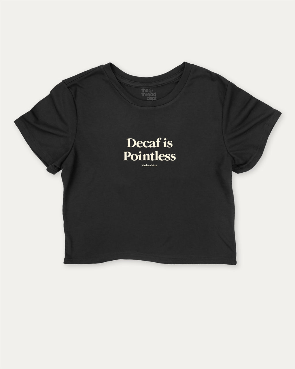 Decaf is Pointless graphic crop tee with funny and trendy slogan print, perfect for women’s casual looks or layering. Black crop t-shirt.