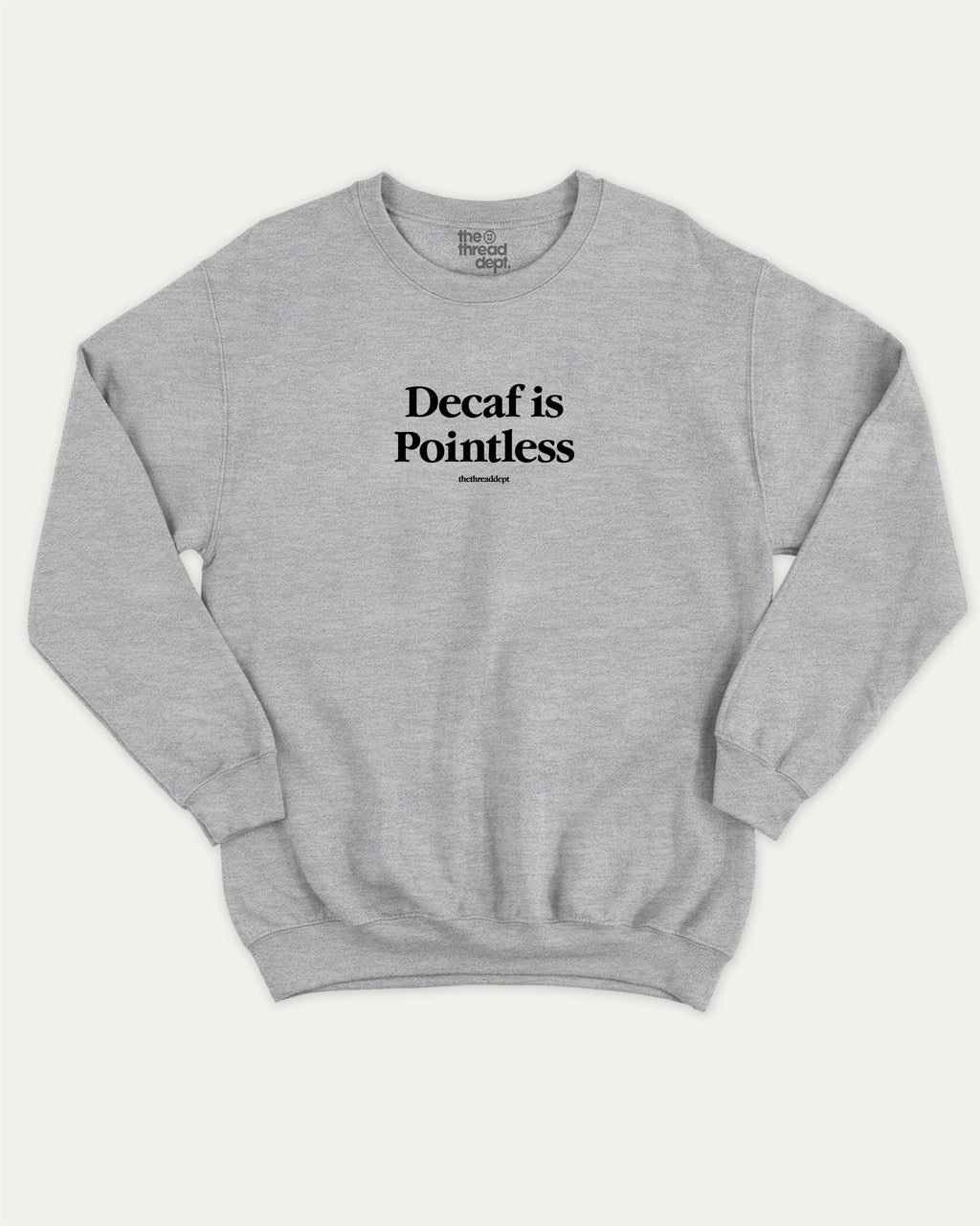 Decaf is Pointless graphic pullover with retro coffee slogan print, funny and vintage graphic for everyday wear. Perfect funny gifts for friends. Heather Grey pullover.