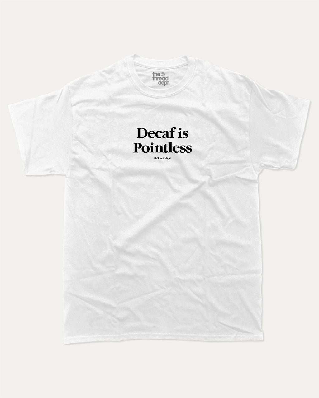 Decaf is Pointless graphic t-shirt with retro slogan print, funny and trendy graphic. Perfect funny gifts for friends. White shirt.