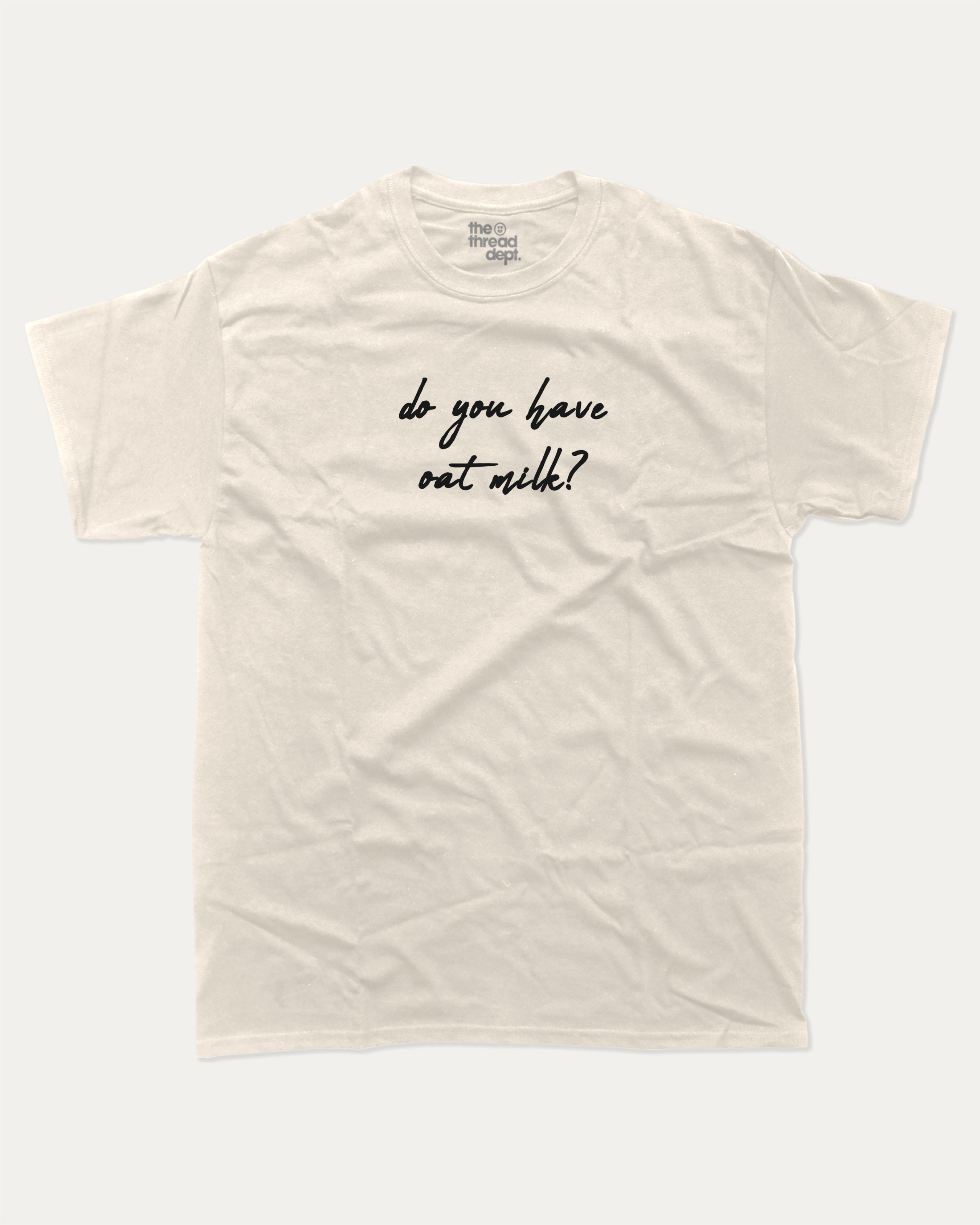 Do you have oat milk graphic tee with bold and humorous print, Perfect Gift for Oat Milk Lovers, Lactose Graphic T shirt, Coffee Graphic T shirt, Drinks Graphic T shirt, funny and trendy graphic. Perfect for adults and gift-giving. Cream shirt.