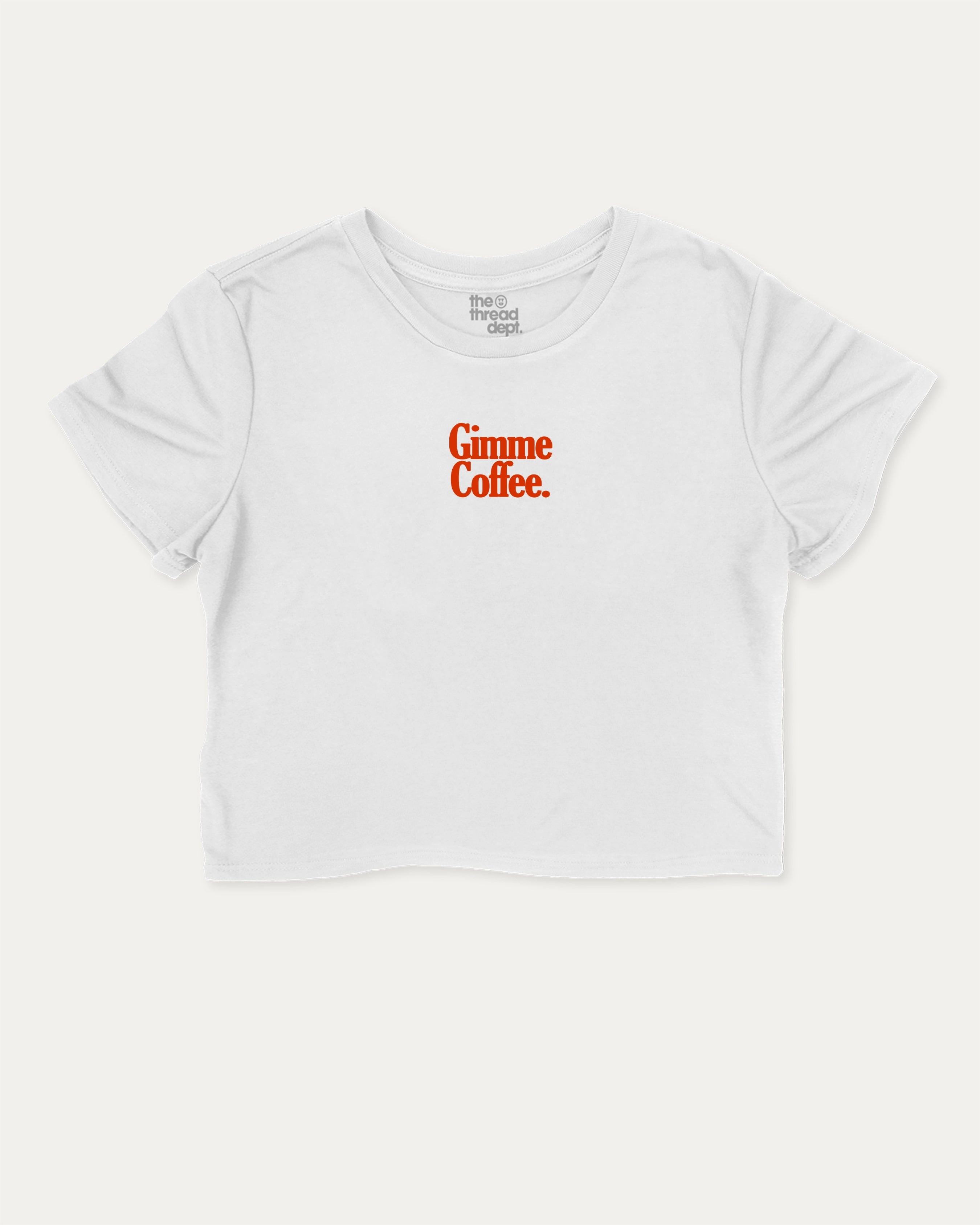 Gimme Coffee graphic crop tee with funny and trendy slogan print, perfect for women_ casual looks or layering. Gift for Coffee lover, Gift for Caffeine Lover,  White crop t-shirt.