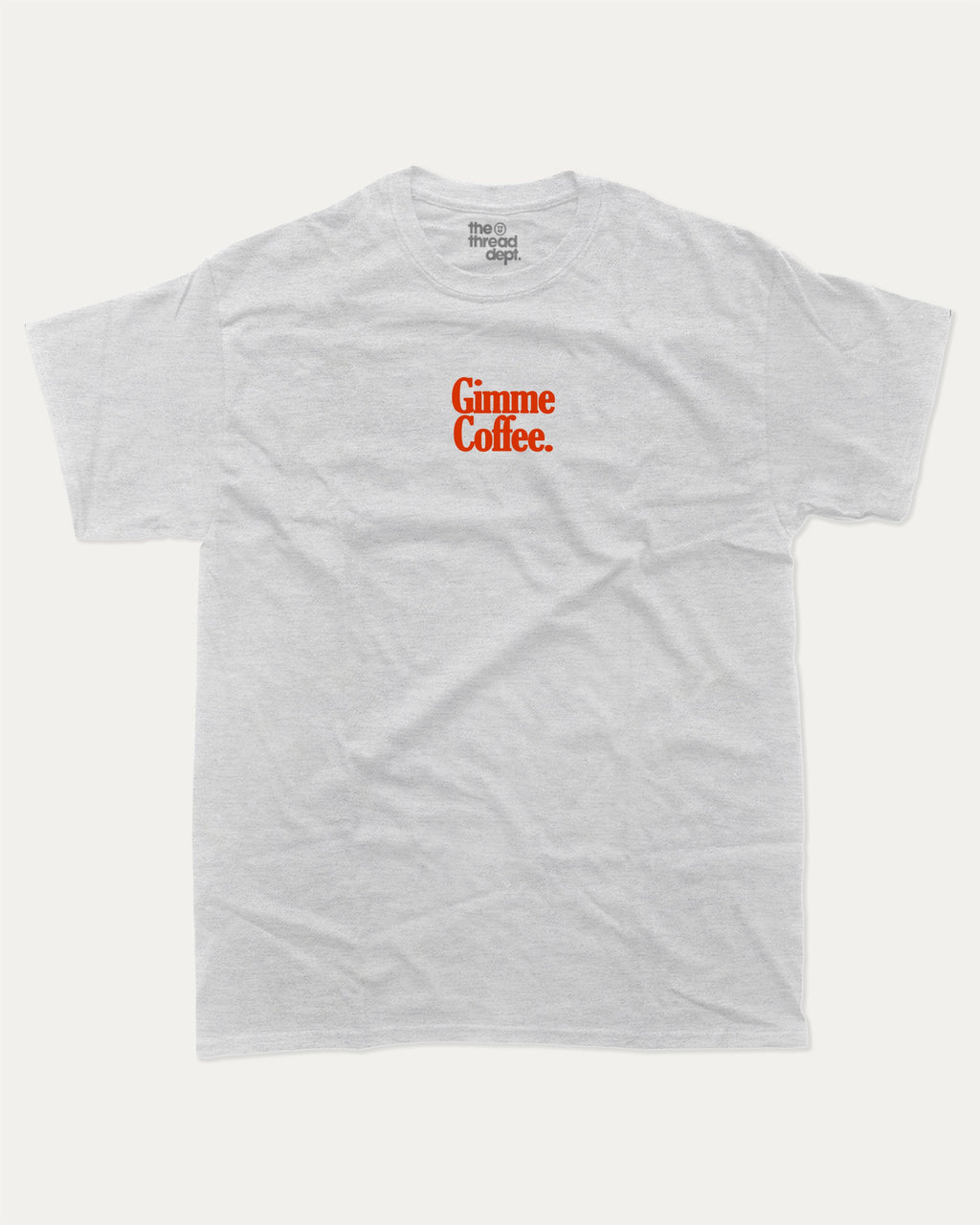 Gimme Coffee graphic tee with bold and humorous print, funny and trendy graphic. Coffee Lover Graphic T shirt, Caffeine Lover Graphic T shirt,  Perfect for adults and gift-giving. Ash Grey shirt.