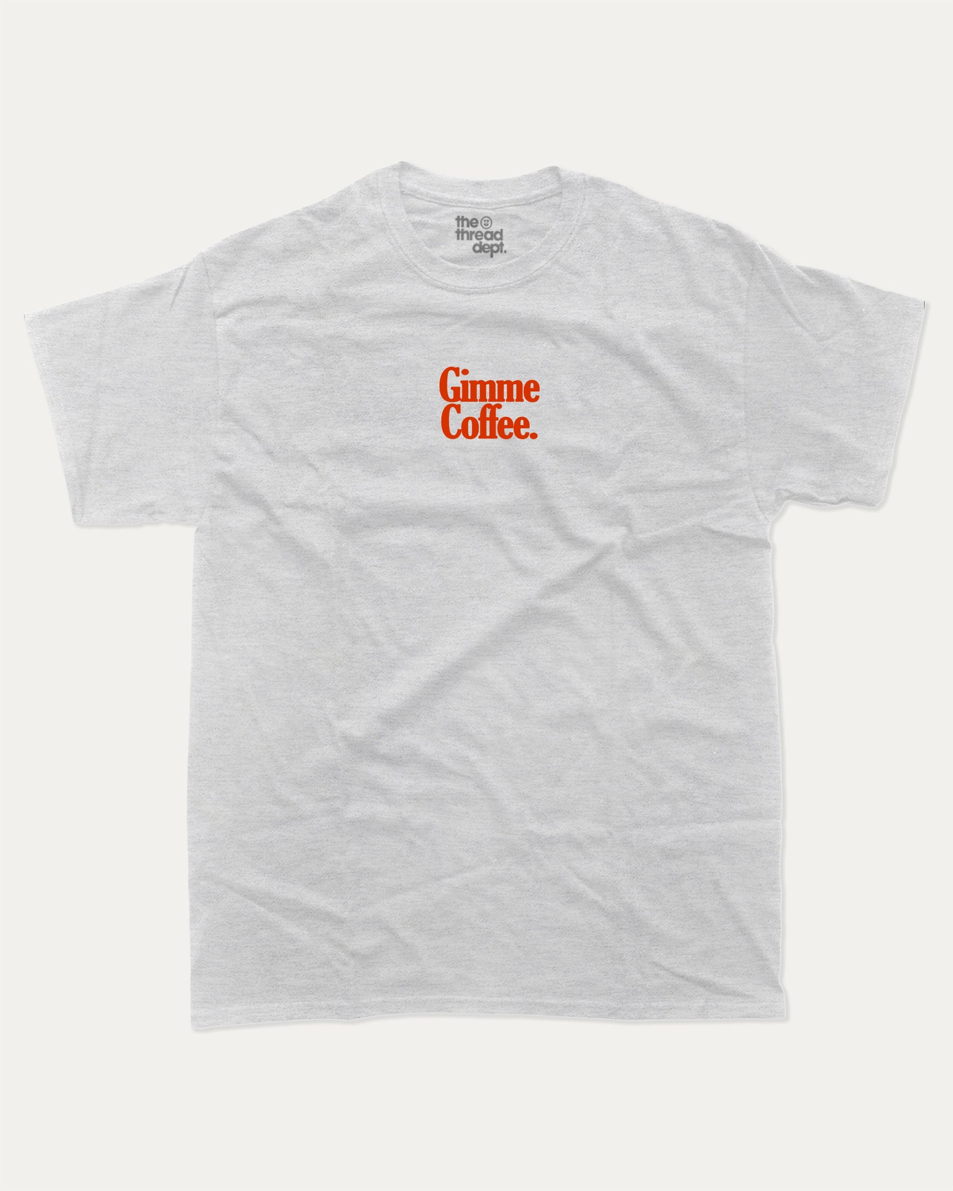 Gimme Coffee graphic tee with bold and humorous print, funny and trendy graphic. Coffee Lover Graphic T shirt, Caffeine Lover Graphic T shirt,  Perfect for adults and gift-giving. Ash Grey shirt.