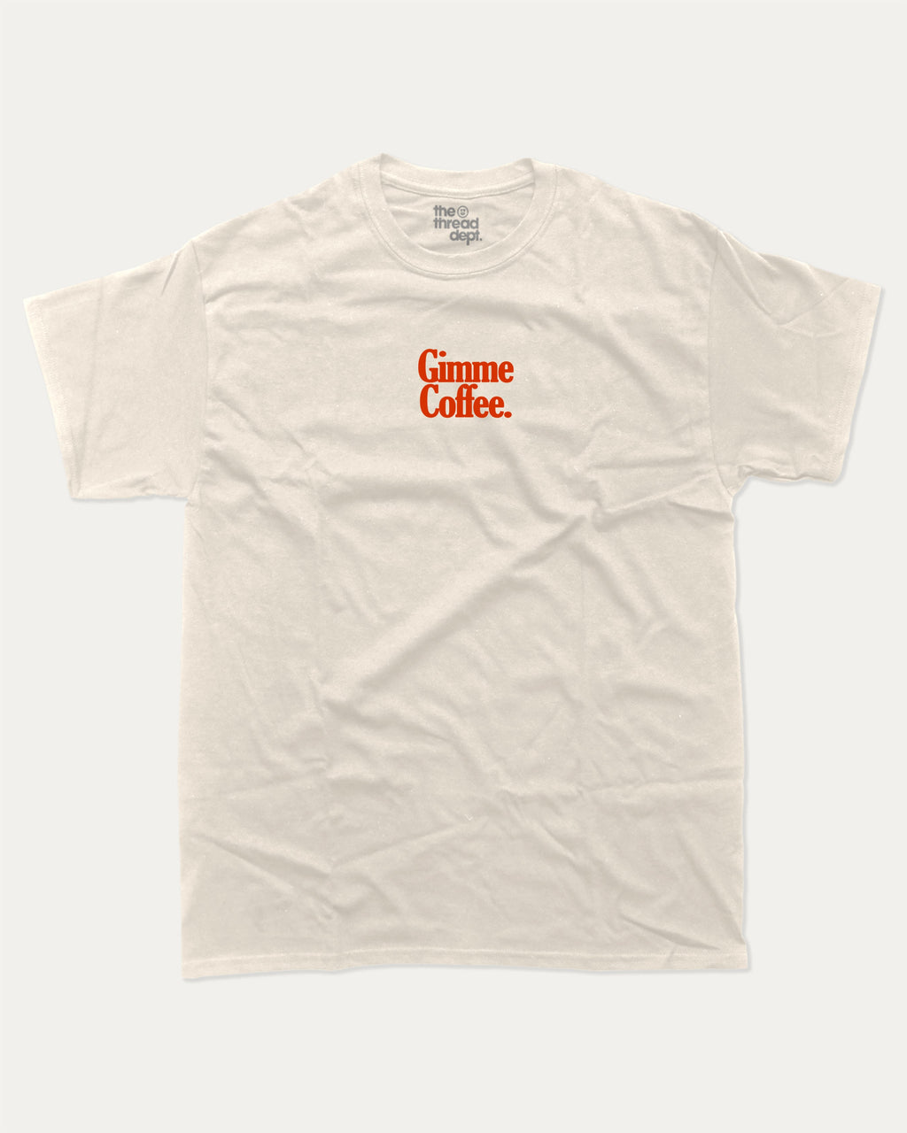 Gimme Coffee graphic tee with bold and humorous print, funny and trendy graphic. Coffee Lover Graphic T shirt, Caffeine Lover Graphic T shirt,  Perfect for adults and gift-giving. Cream shirt.