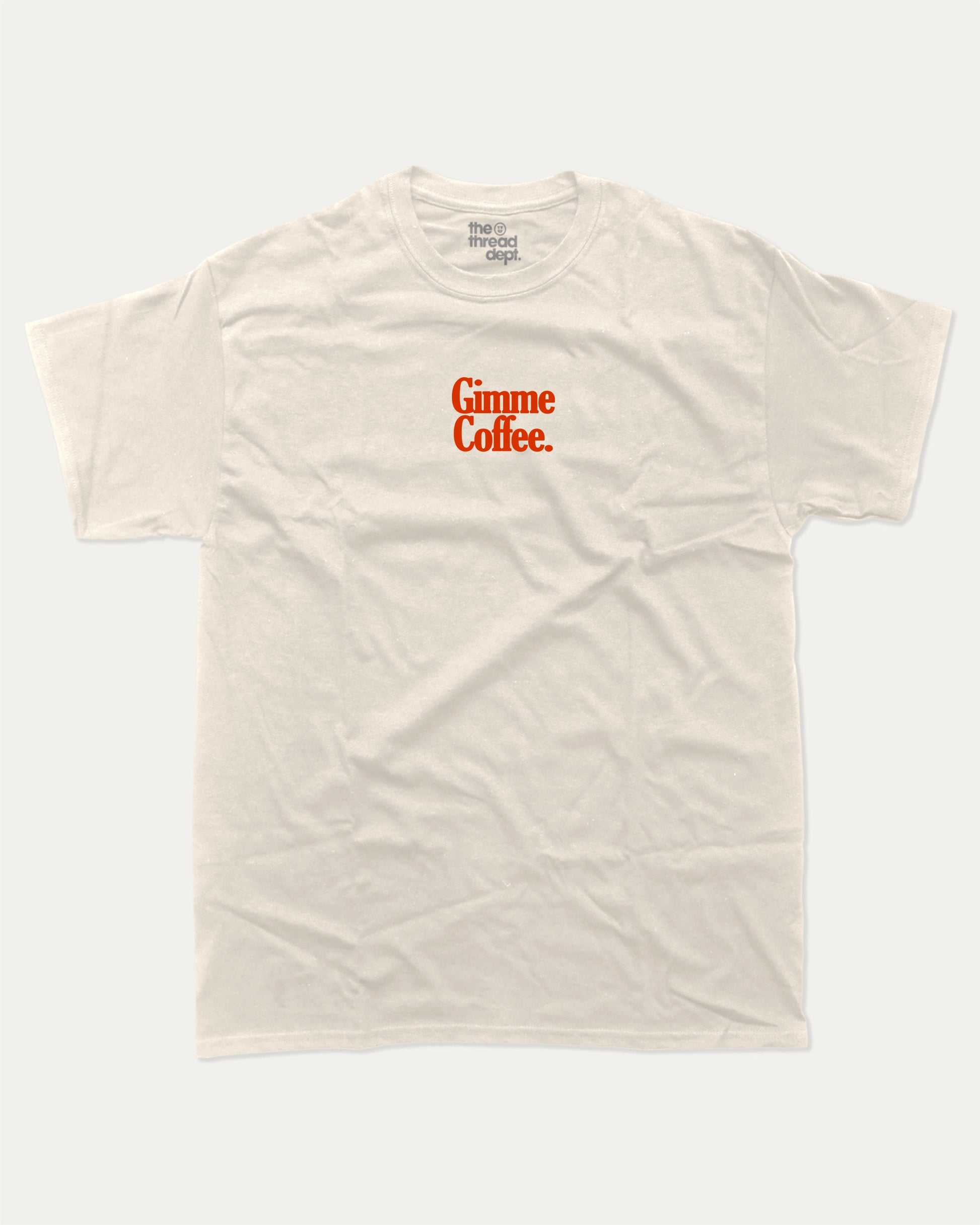 Gimme Coffee graphic tee with bold and humorous print, funny and trendy graphic. Coffee Lover Graphic T shirt, Caffeine Lover Graphic T shirt,  Perfect for adults and gift-giving. Cream shirt.