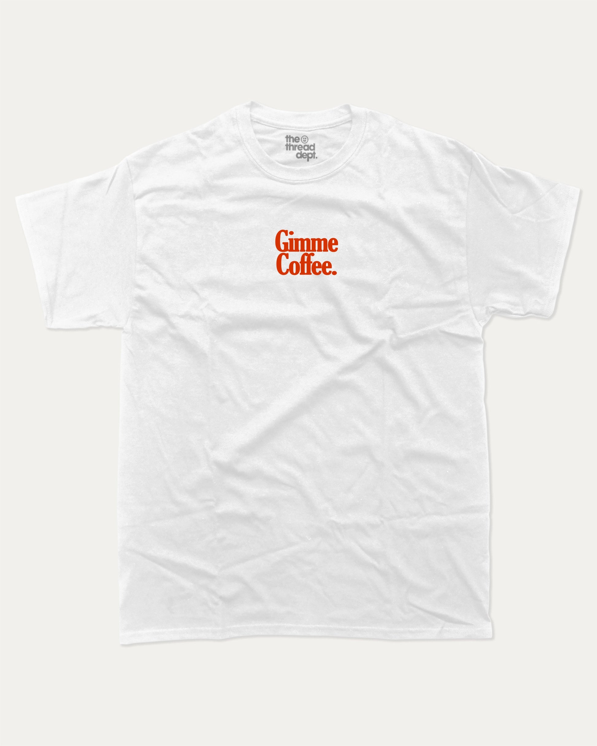 Gimme Coffee graphic tee with bold and humorous print, funny and trendy graphic. Coffee Lover Graphic T shirt, Caffeine Lover Graphic T shirt,  Perfect for adults and gift-giving. White shirt.
