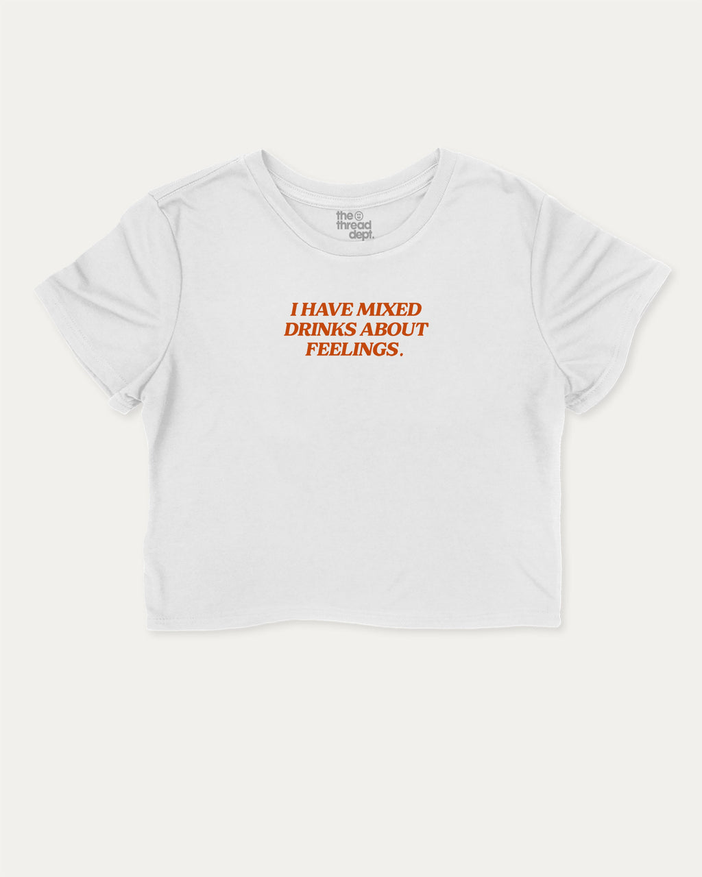 I have mixed drinks about feelings graphic crop tee with funny and trendy slogan print, perfect for women_ casual looks or layering. White crop t-shirt.