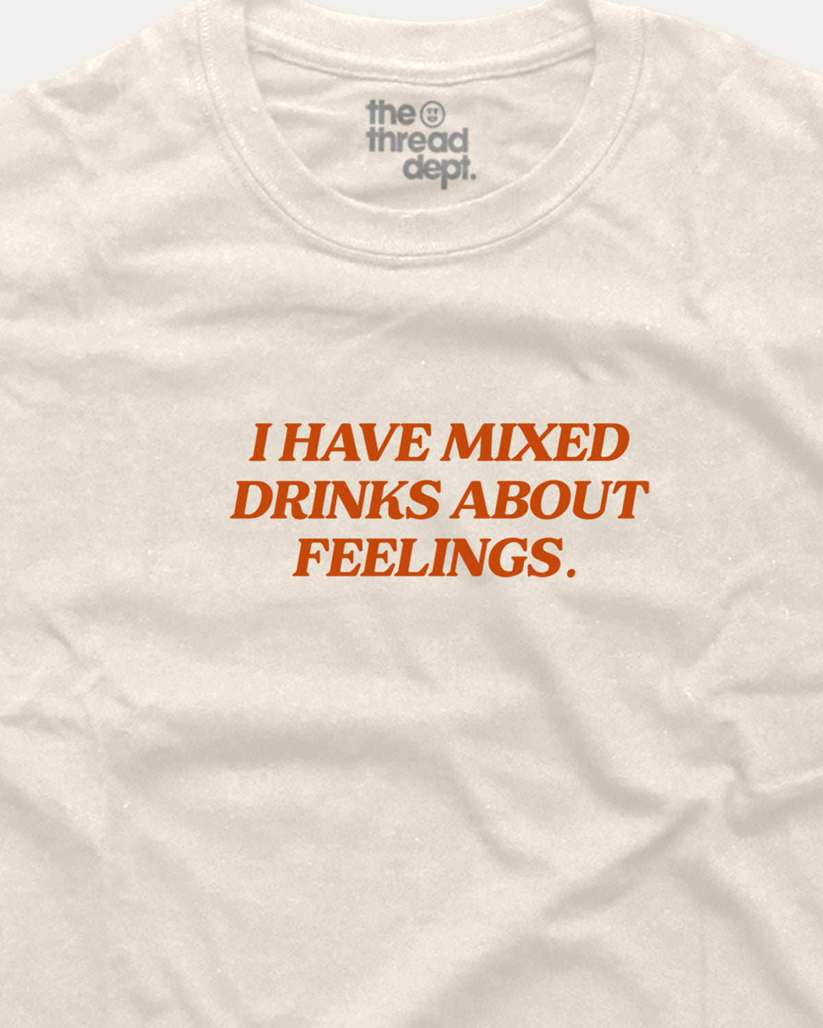 I have mixed drinks about feelings - Graphic Tee