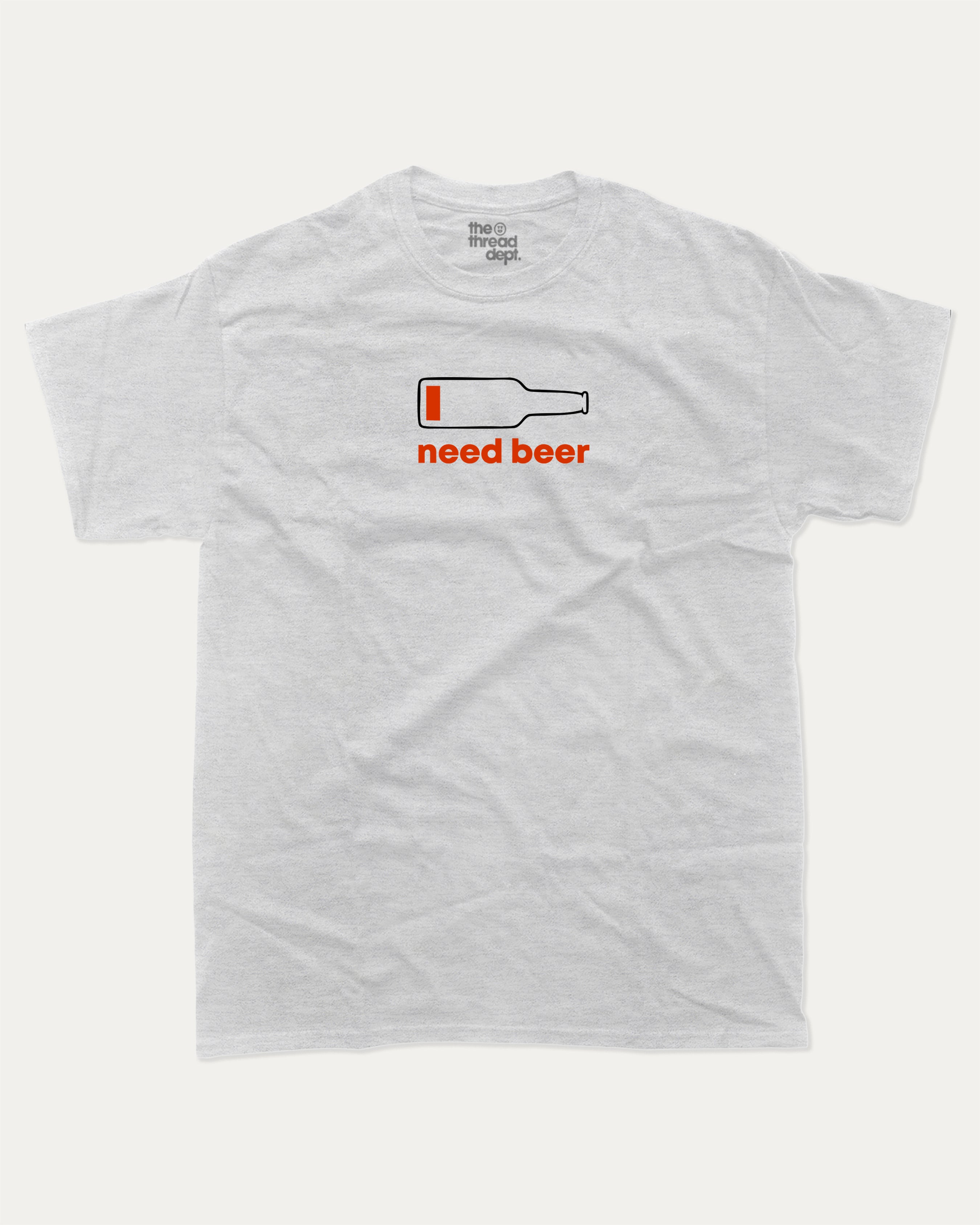 Need Beer graphic tee with bold and humorous print, Pefect Gift for alcohol Lover, Liquor Lover Graphic T shirt, Beer Lover tee, funny and trendy graphic. Perfect for adults and gift-giving. Ash Grey shirt.