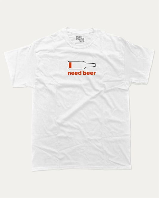 Need Beer graphic tee with bold and humorous print, Pefect Gift for alcohol Lover, Liquor Lover Graphic T shirt, Beer Lover tee, funny and trendy graphic. Perfect for adults and gift-giving. White shirt.