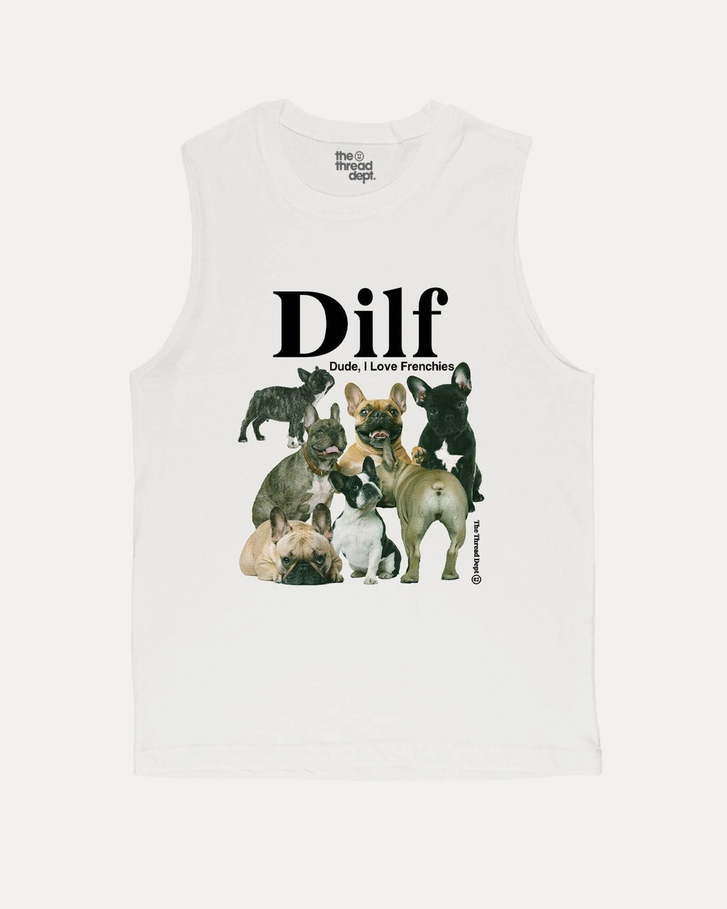Dude I Love Frenchies - Graphic Muscle Tee - TheThreadDept