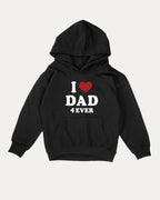 I Love Dad Forever kids graphic hoodie with cozy fit and cute design, perfect for school, play, and gifting. Black kids sweater.
