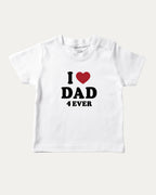 I Love Dad Forever graphic t-shirt with bold and cute print, funny and trendy graphic. Perfect funny gifts for friends. White shirt.
