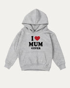 I Love Mum Forever kids graphic hoodie with cozy fit and cute design, perfect for school, play, and gifting. Heather Grey kids sweater.