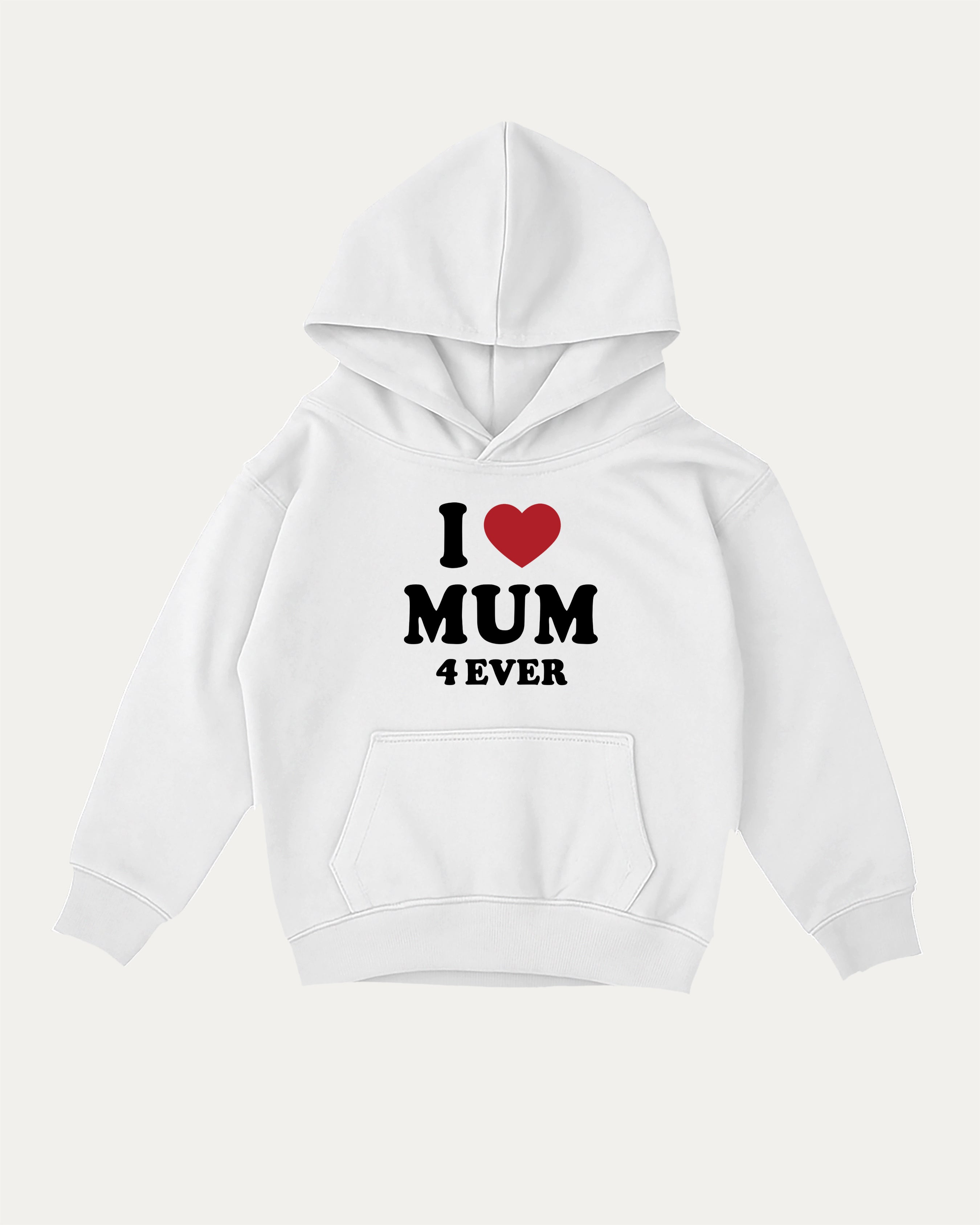 I Love Mum Forever kids graphic hoodie with cozy fit and cute design, perfect for school, play, and gifting. White kids sweater.