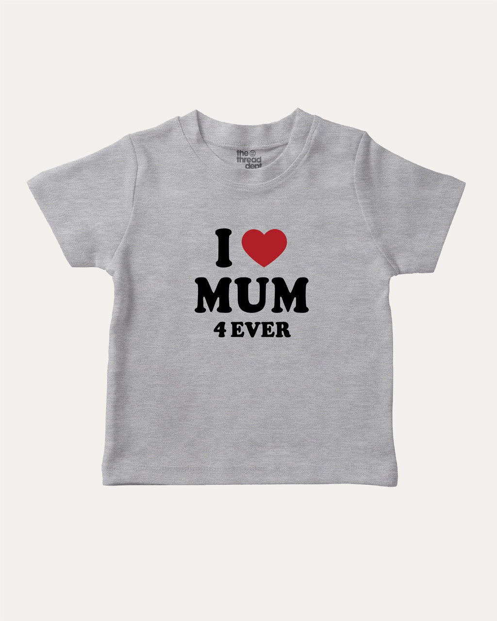 I Love Mum Forever graphic t-shirt with bold and humorous print, funny and trendy graphic. Perfect funny gifts for friends. Heather Grey shirt.