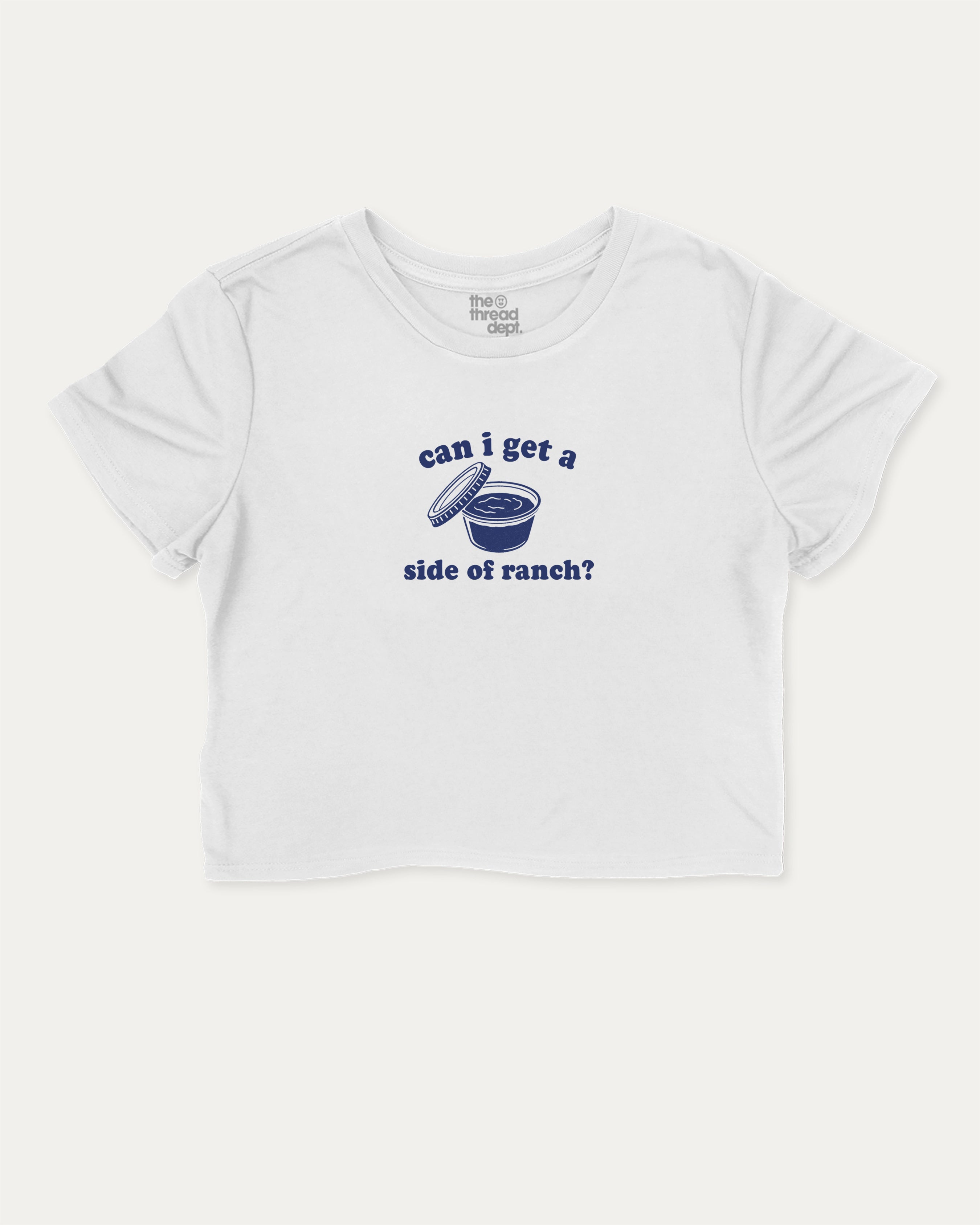 Can I Get A Side Of Ranch graphic crop tee with funny sauce print, perfect for women_ casual looks or layering. White crop t-shirt.