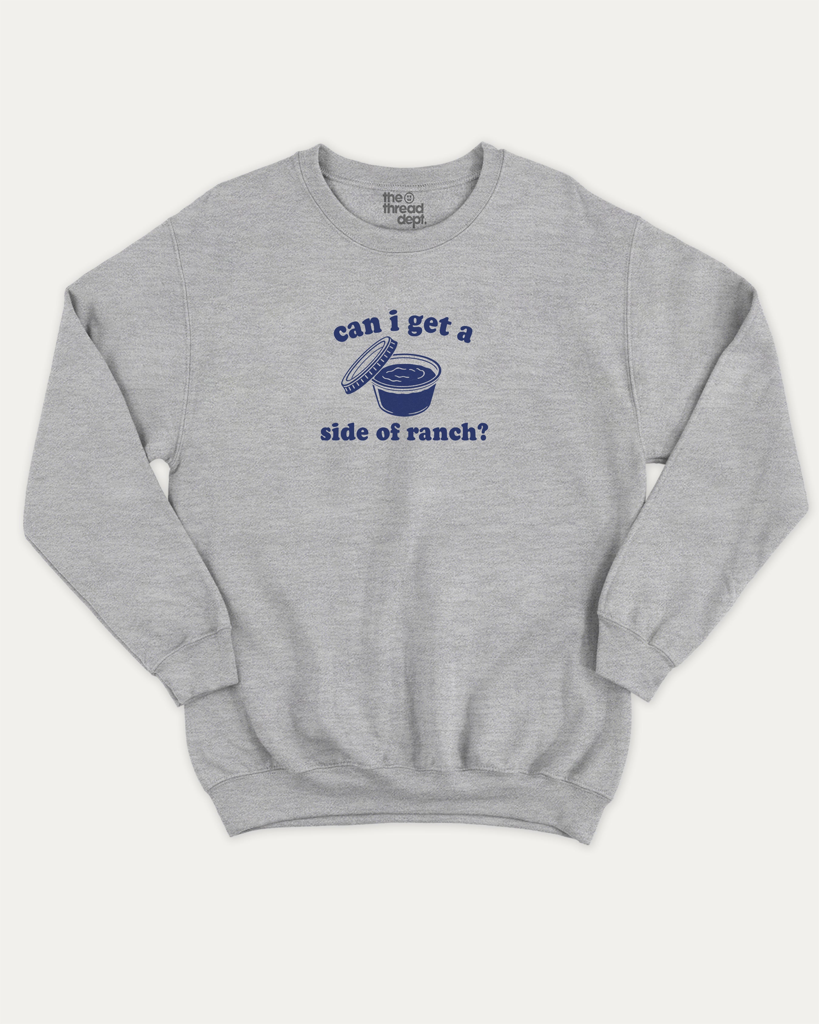 Can I Get A Side Of Ranch graphic sweatshirt with humorous sauce print, warm and cozy graphic for everyday wear. Perfect for adults and gift-giving. Heather Grey pullover.