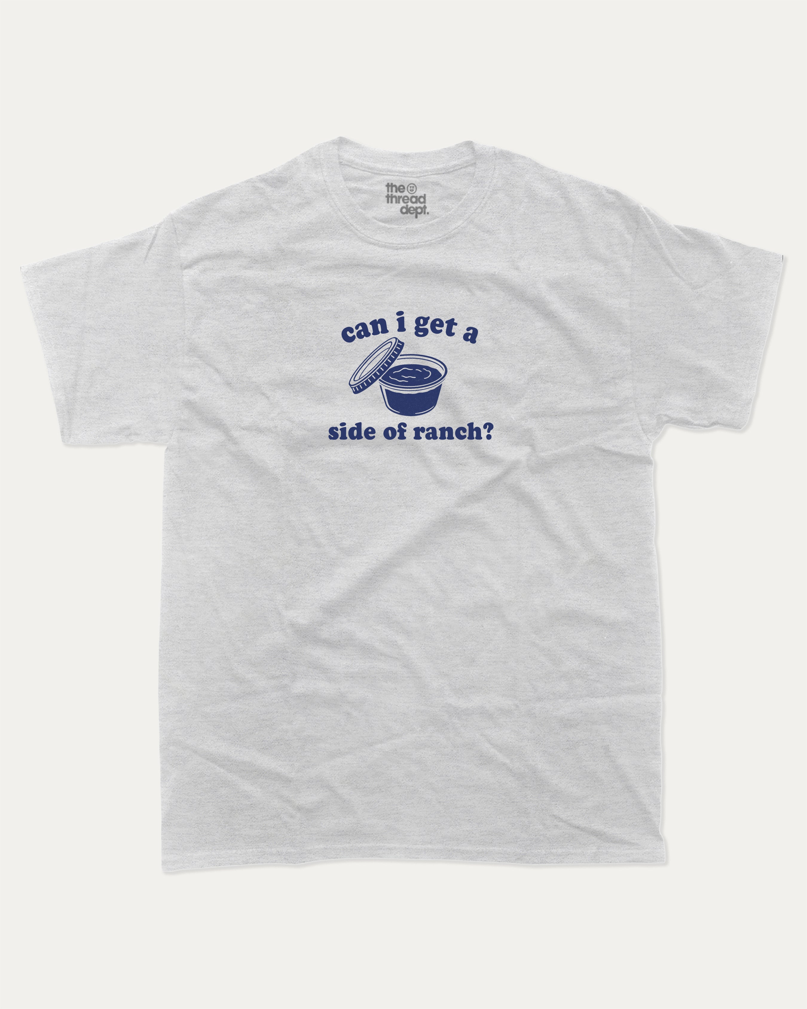 Can I Get A Side Of Ranch graphic tee with retro and humorous print, funny ranch graphic. Perfect for adults and gift-giving. Ash Grey shirt.