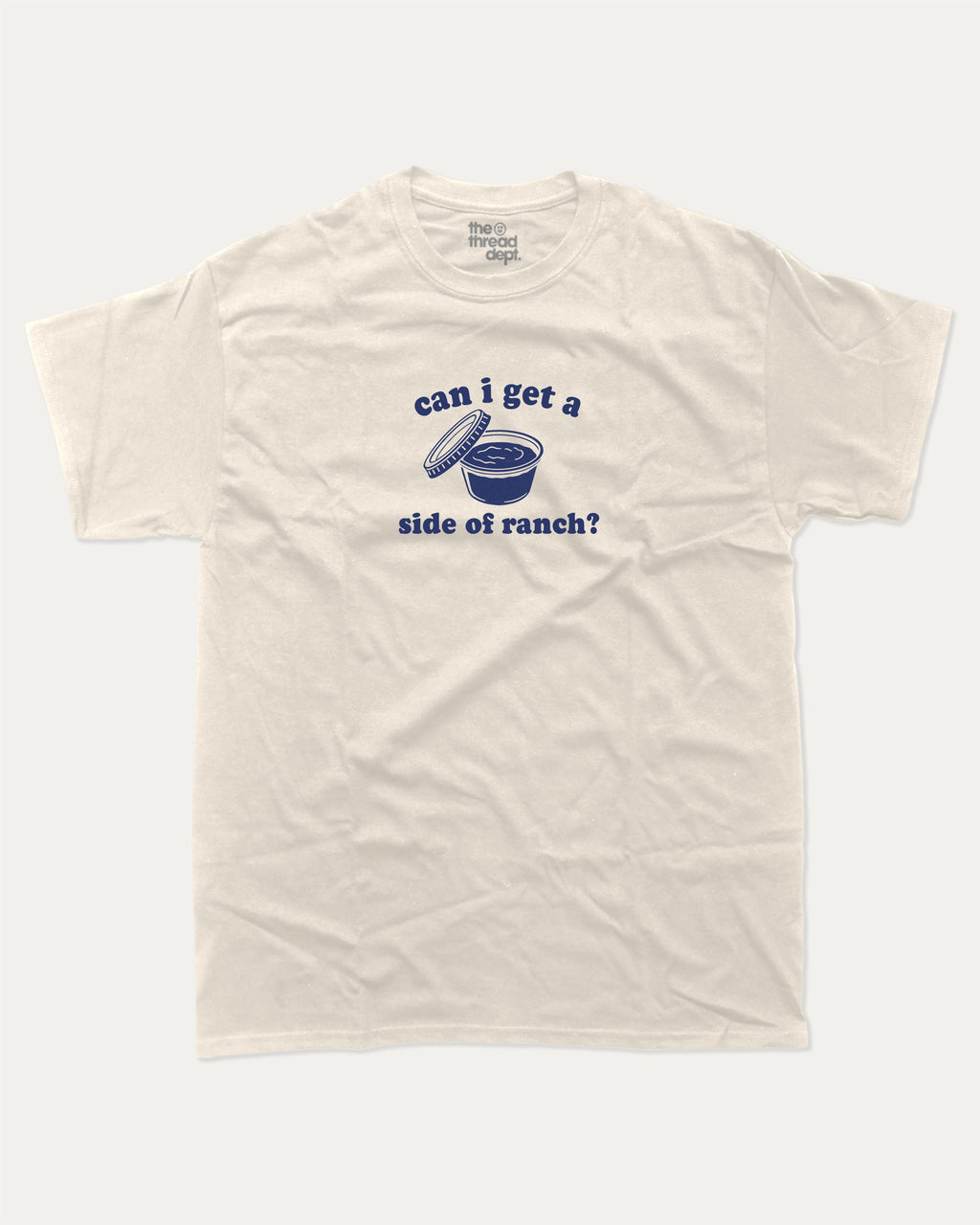 Can I Get A Side Of Ranch graphic tee with retro and humorous print, funny ranch graphic. Perfect for adults and gift-giving. Cream shirt.
