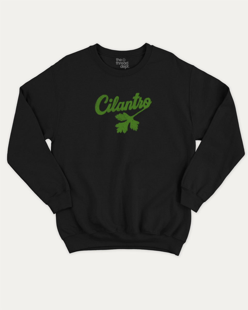 Cilantro graphic sweatshirt with bold and humorous print, Mexican Foods Graphic T shirt,  warm and cozy graphic for everyday wear. Perfect for adults and gift-giving. Black pullover.