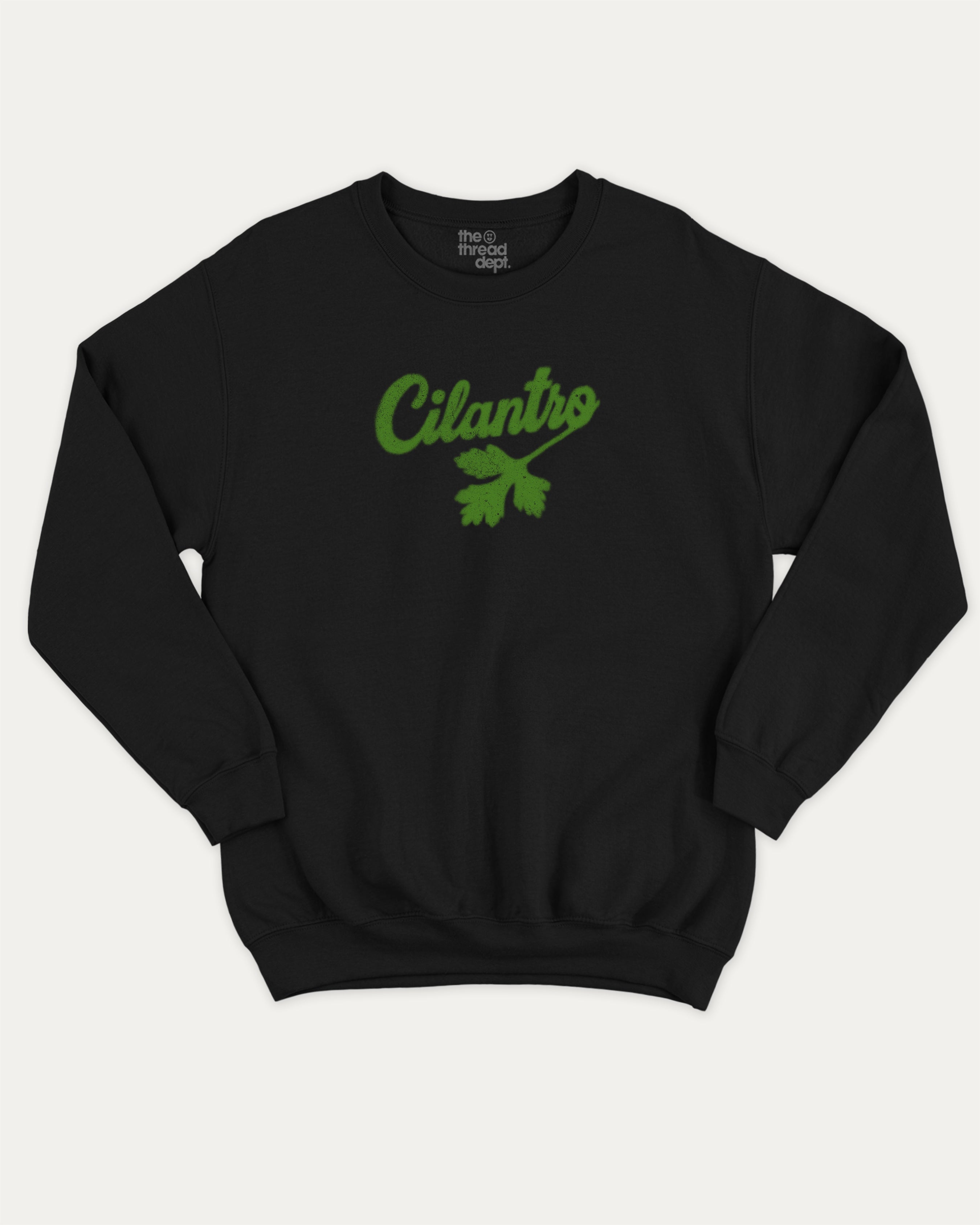 Cilantro graphic sweatshirt with bold and humorous print, Mexican Foods Graphic T shirt,  warm and cozy graphic for everyday wear. Perfect for adults and gift-giving. Black pullover.