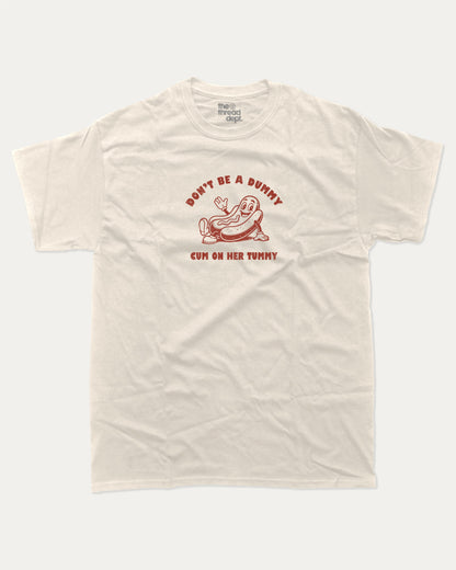 Don't be a Dummy graphic t-shirt, Hot dog Graphic T shirt, Pun Graphic T shirt, Kinky Joke Graphic T shirt, Food Graphic T shirt, A must-have funny tee, trending meme shirt, unique gift idea. Cream.