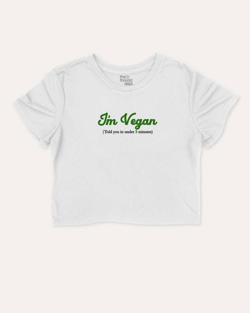 I'm Vegan graphic crop tee with funny and trendy slogan print, Vegan Graphic T shirt, Funny Vegan T shirt, Perfect Gift for Vegeterians, Vegeterian Graphic T shirt, perfect for women’s casual looks or layering. White crop t-shirt.