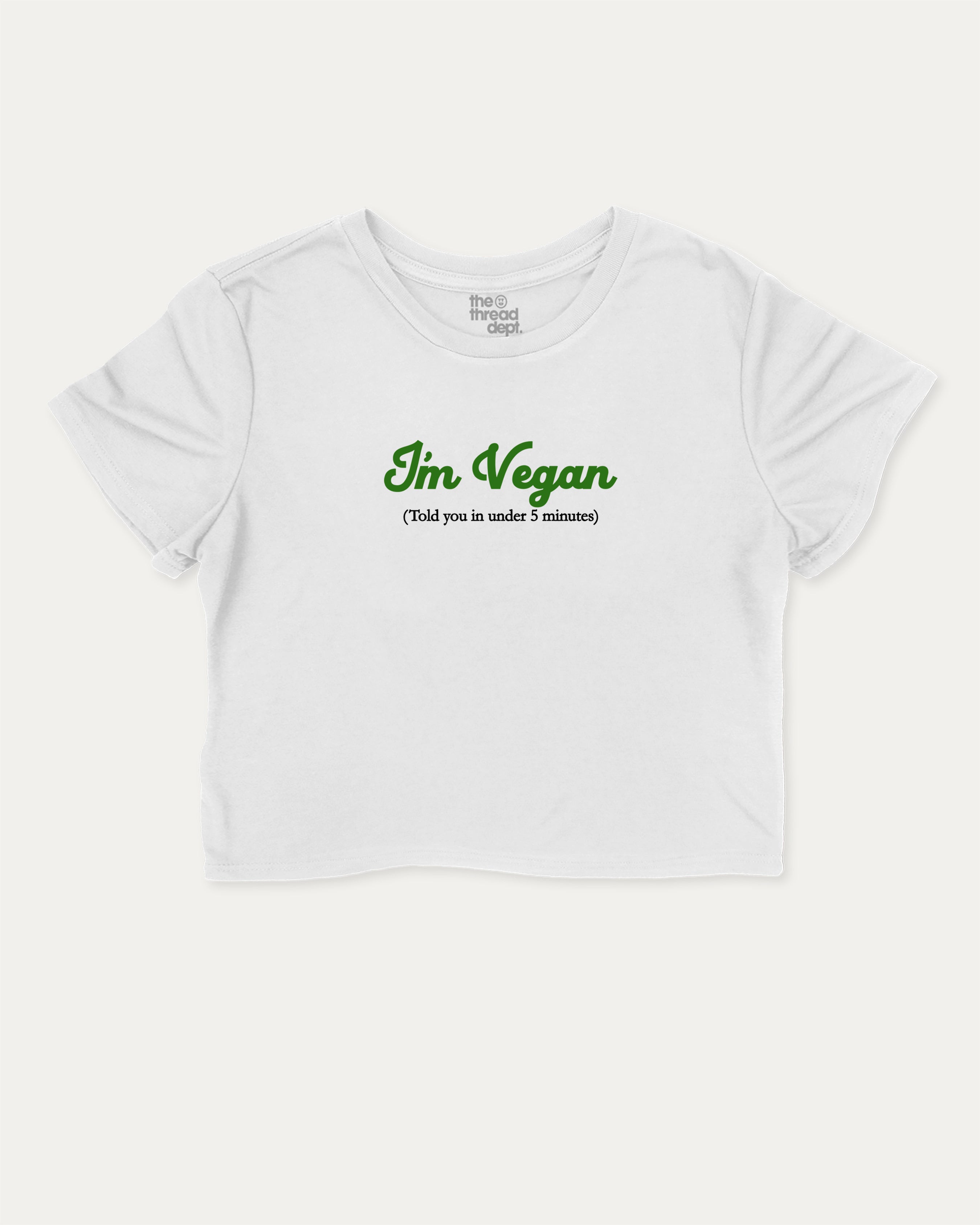 I'm Vegan graphic crop tee with funny and trendy slogan print, Vegan Graphic T shirt, Funny Vegan T shirt, Perfect Gift for Vegeterians, Vegeterian Graphic T shirt, perfect for women’s casual looks or layering. White crop t-shirt.