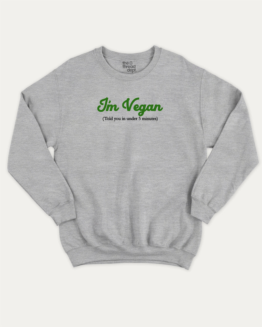 I'm Vegan graphic sweatshirt with bold and humorous print, Vegan Graphic T shirt, Funny Vegan T shirt, Perfect Gift for Vegeterians, Vegeterian Graphic T shirt, warm and cozy graphic for everyday wear. Perfect for adults and gift-giving. Heather Grey pullover.