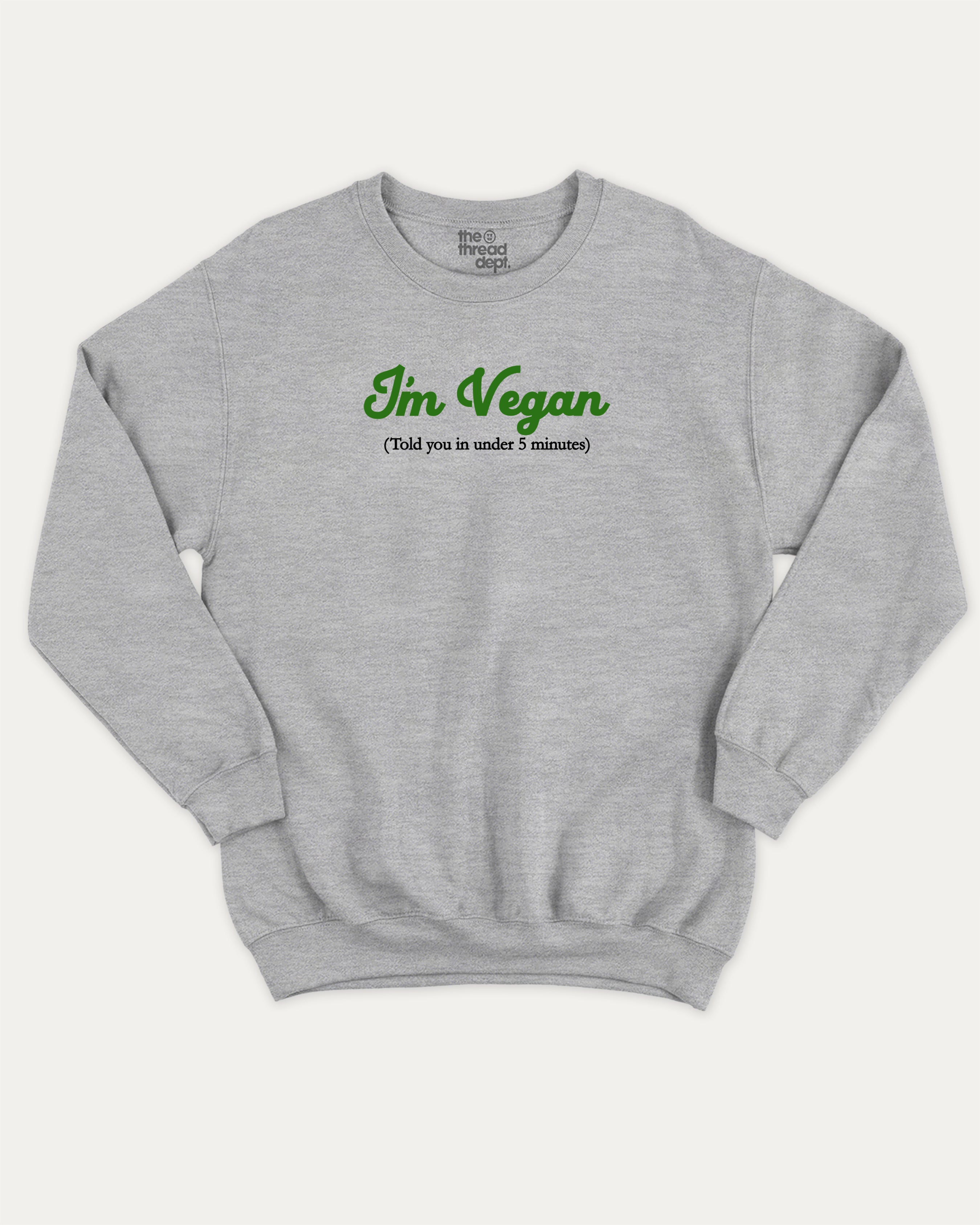 I'm Vegan graphic sweatshirt with bold and humorous print, Vegan Graphic T shirt, Funny Vegan T shirt, Perfect Gift for Vegeterians, Vegeterian Graphic T shirt, warm and cozy graphic for everyday wear. Perfect for adults and gift-giving. Heather Grey pullover.